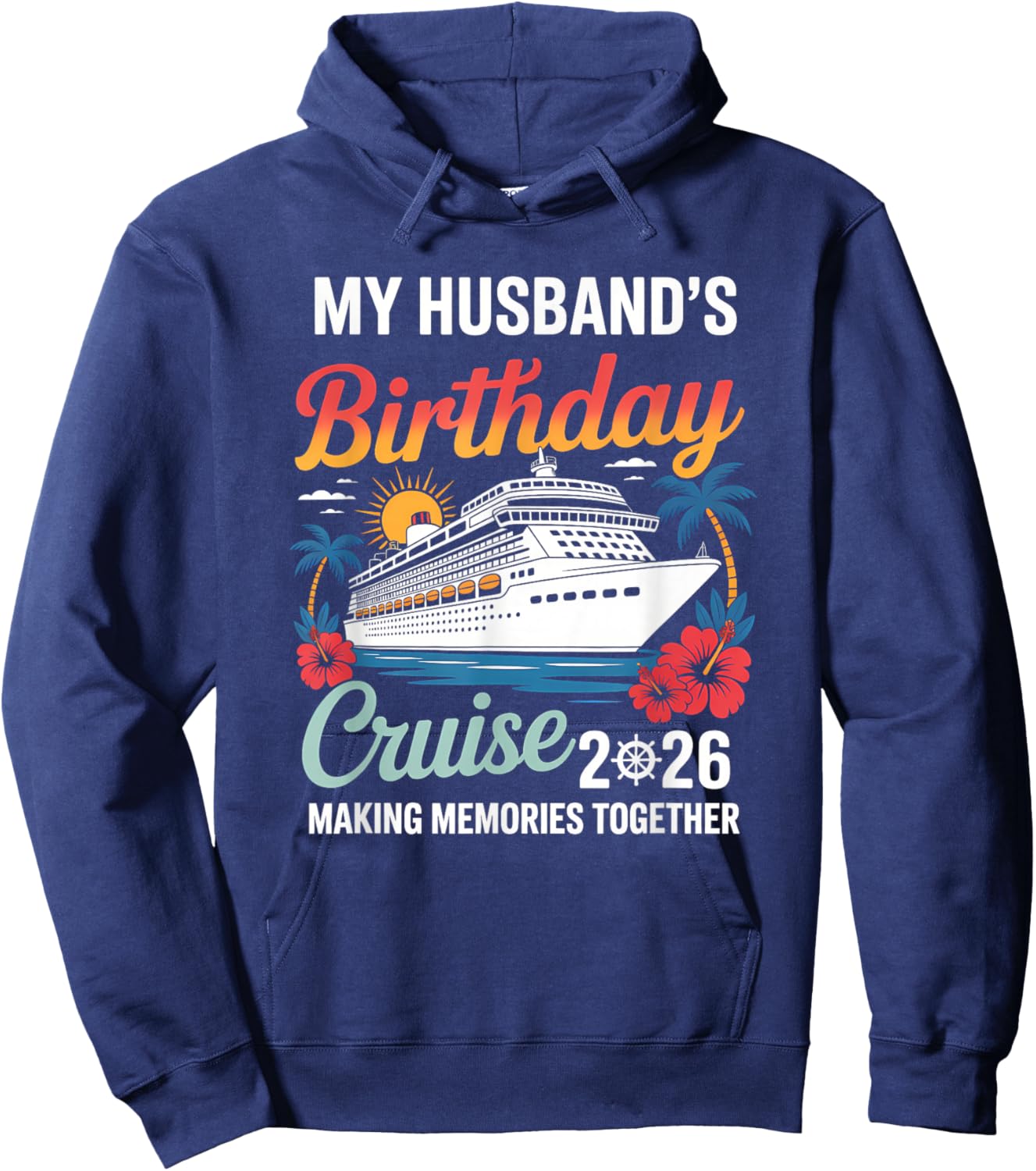 My Husband's Birthday Cruise 2026 Husband Ship Vacation Hoodie - Hoodie | Navy