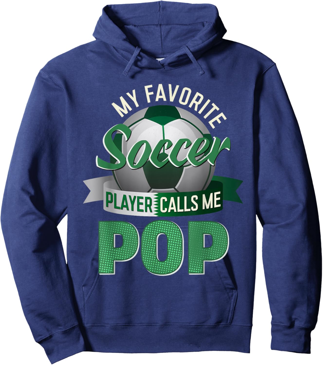 My Favorite Soccer Player Calls Me Pop Soccer Father's Day Hoodie - Hoodie | Navy