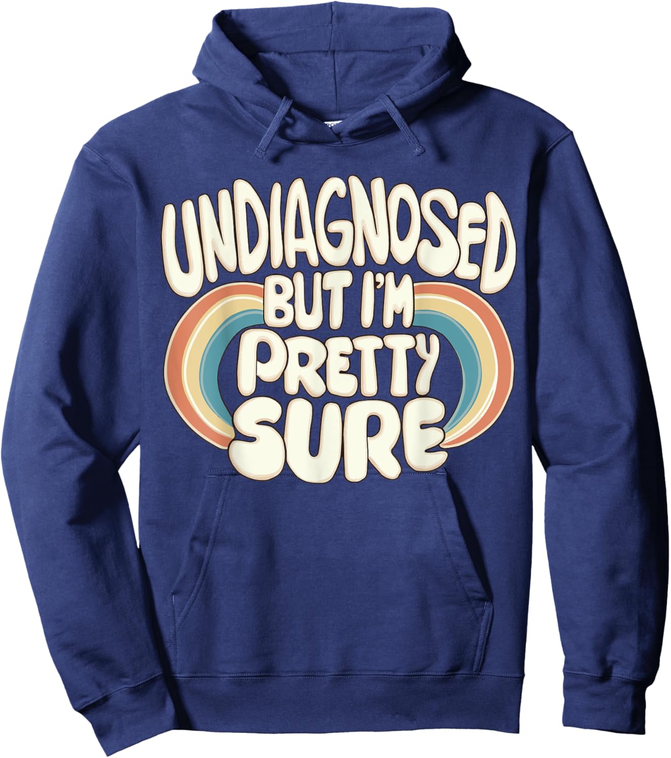 Undiagnosed But I'm Pretty Sure Hoodie - Hoodie | Navy
