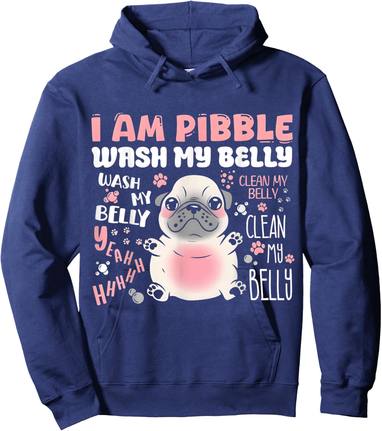 I'm Pibble Wash My Belly Hoodie - Hoodie | Navy