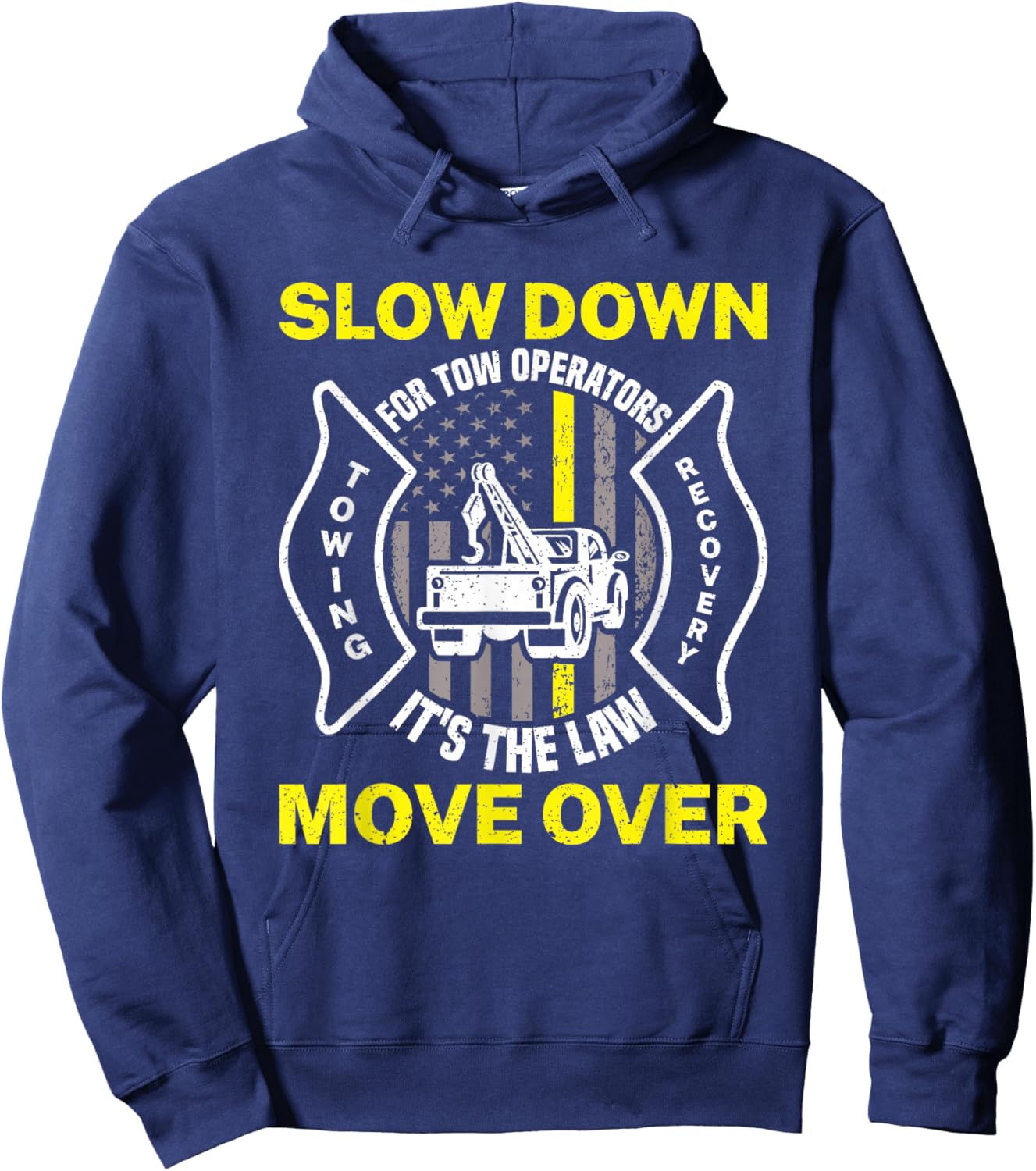 Slow Down It's The Law Move Over Funny Towing Tow Truck Hoodie - Hoodie | Navy