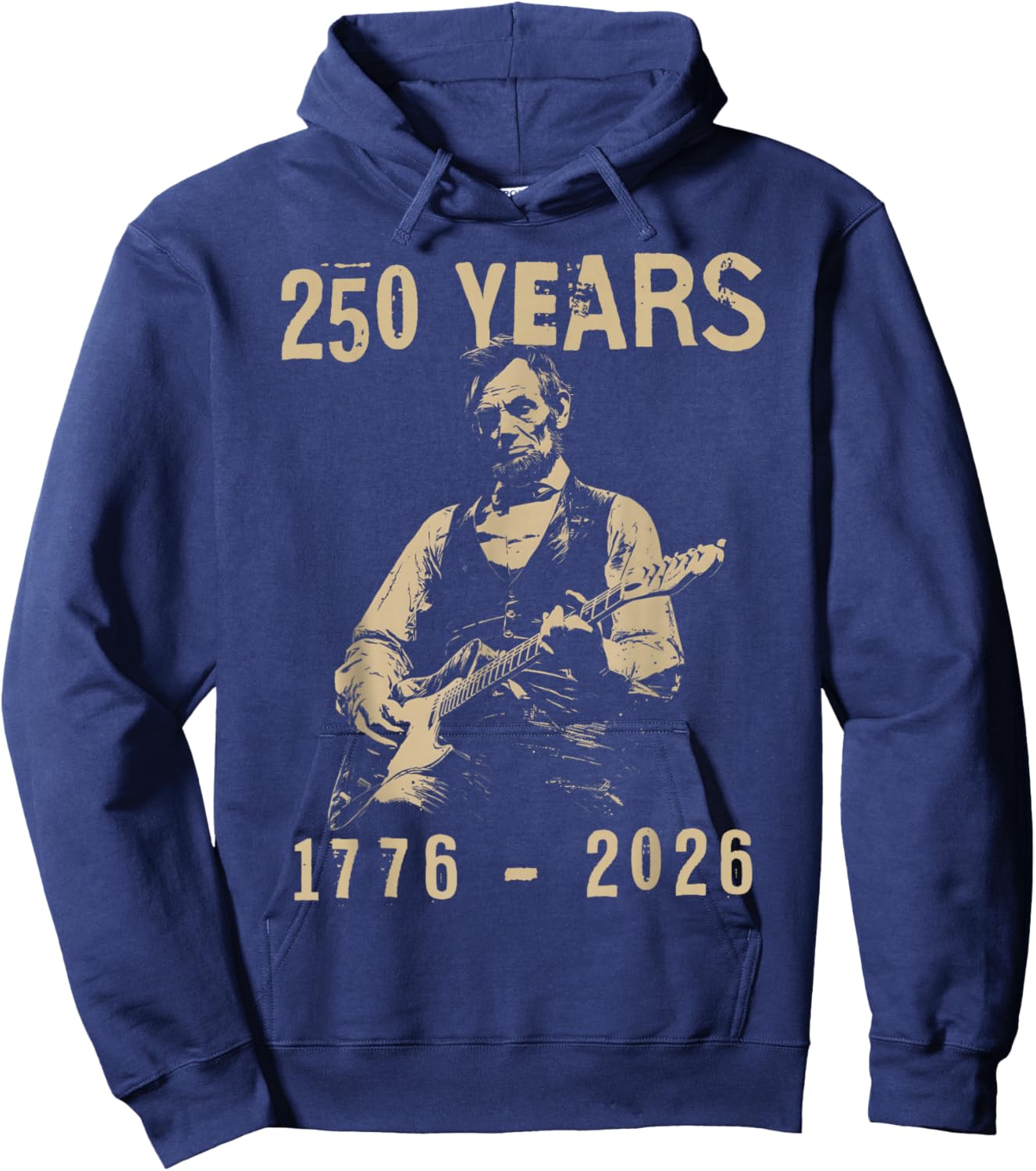 abe Lincoln Playing Guitar 250 Years 4th July Lincoln Guitar Hoodie - Hoodie | Navy