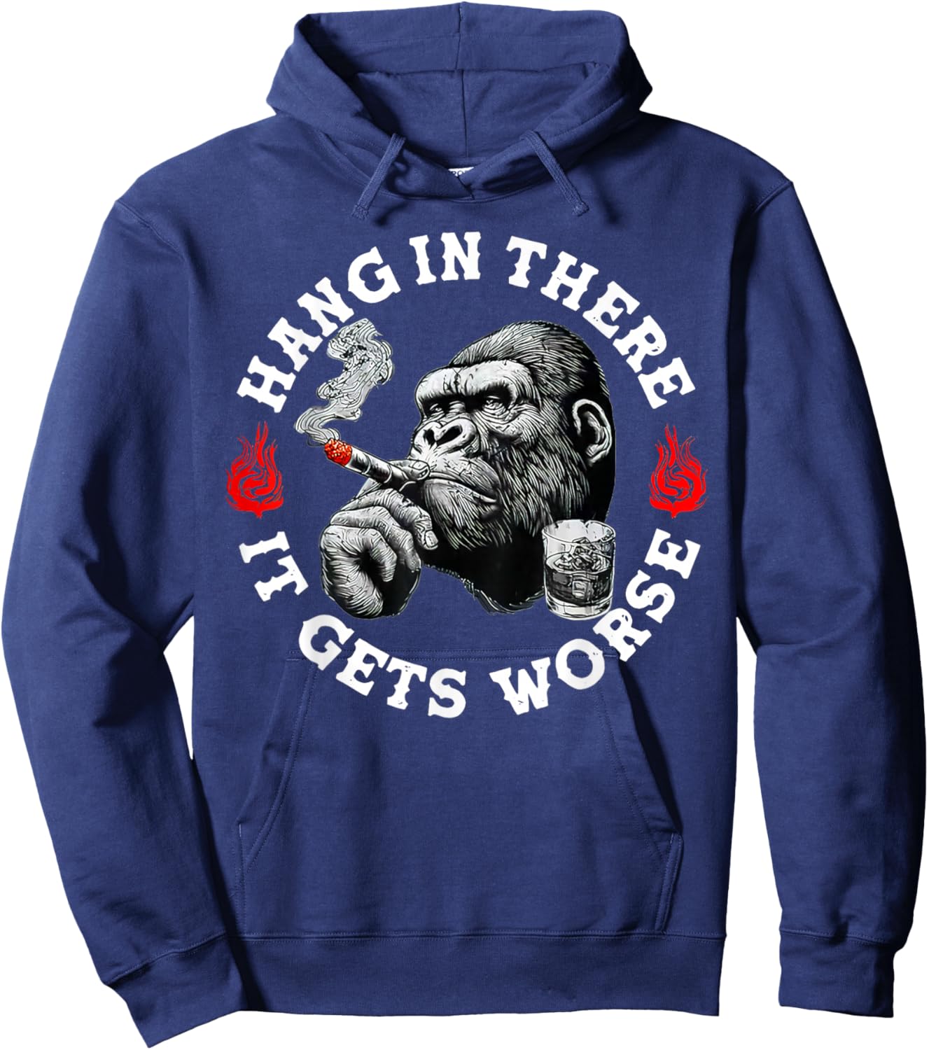 Hang in There It Gets Worse Sarcastic Humor Monkey Hoodie - Hoodie | Navy