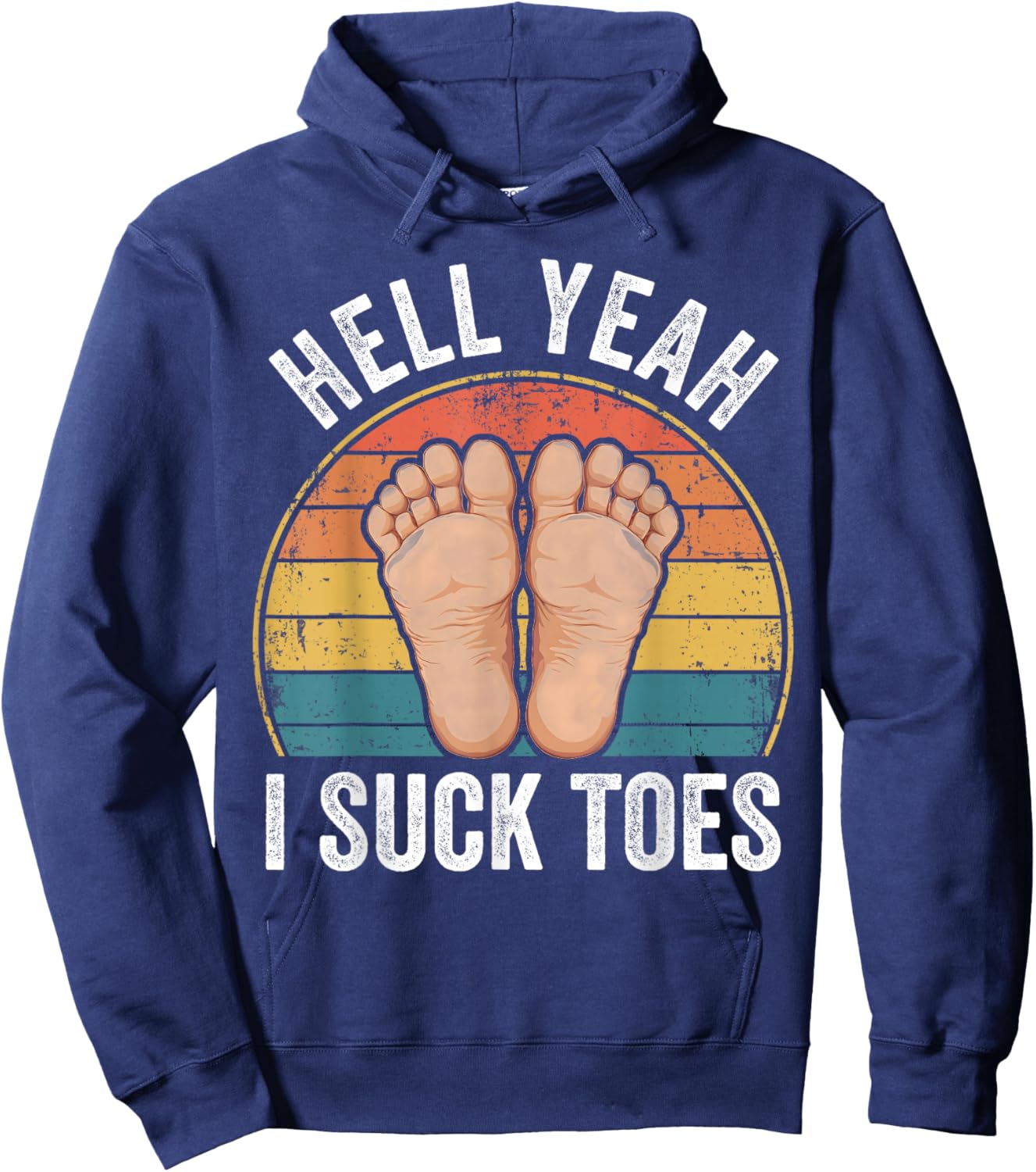 Hell Yeah I Suck Toes Funny Feet Foot Lover Hoodie - Hoodie | Navy