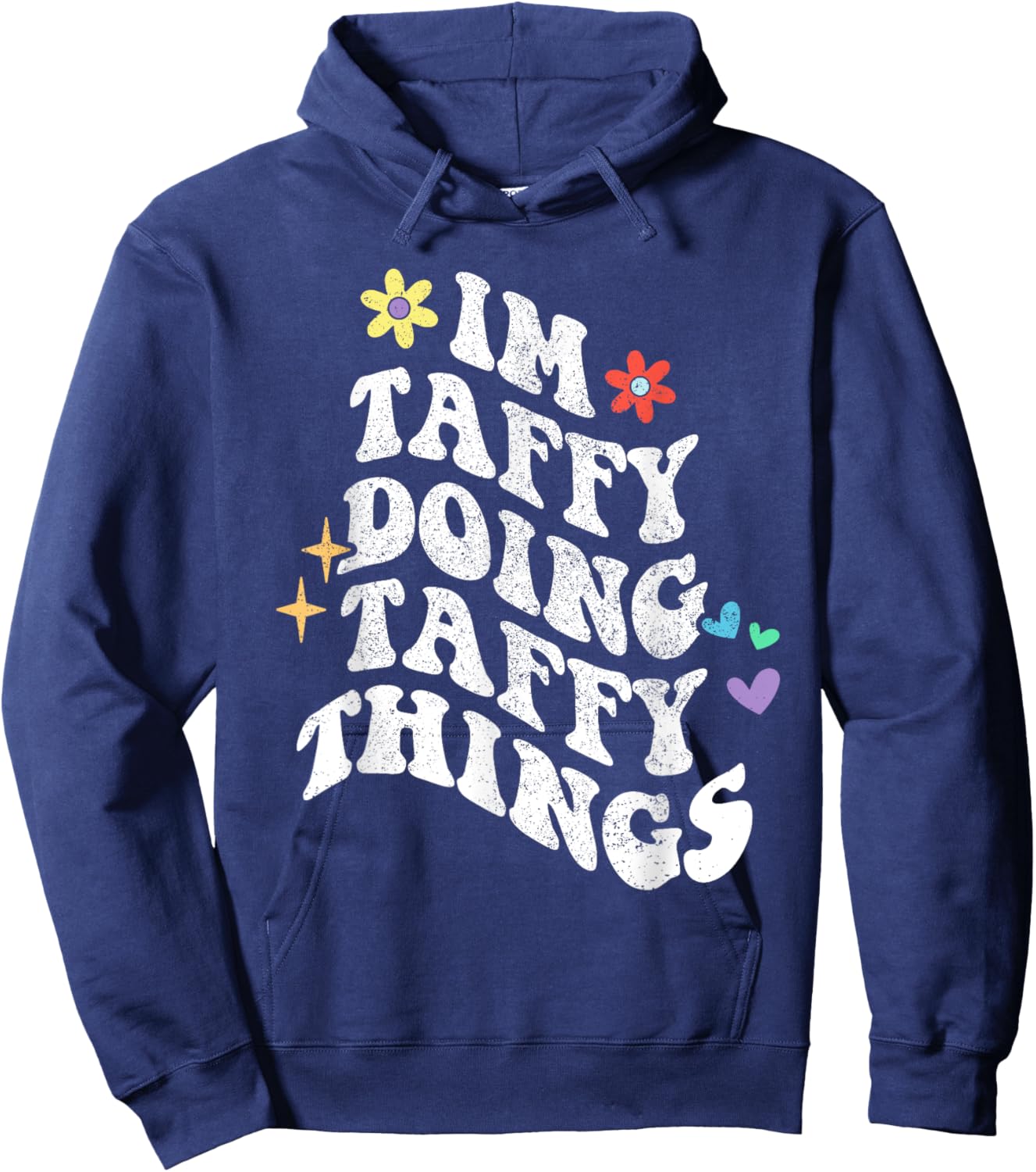 Retro Groovy Im Taffy Doing Taffy Things Funny Mother's Day Hoodie - Hoodie | Navy
