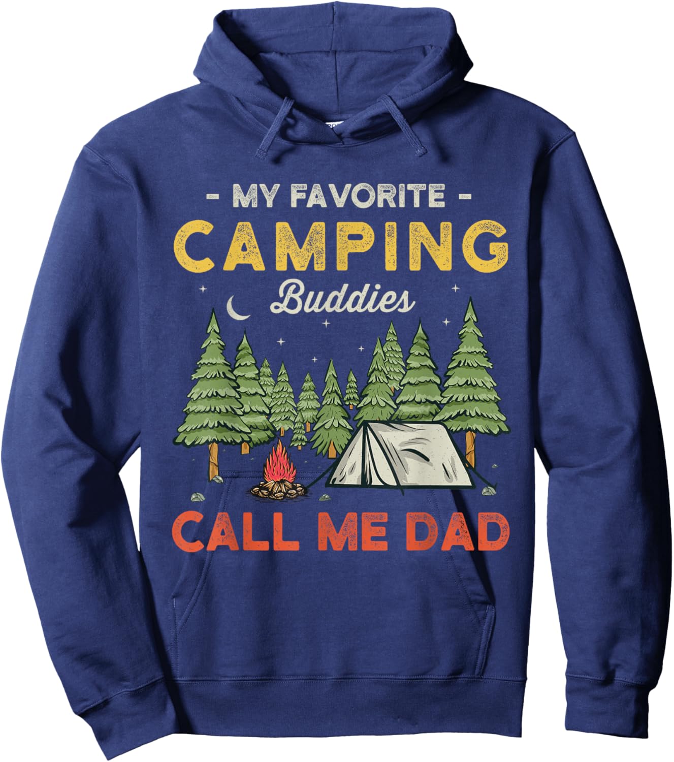 My Favorite Camping Buddies Call Me Dad Funny Father Sayings Hoodie - Hoodie | Navy