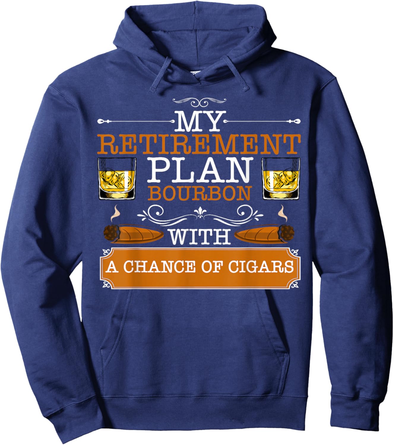 My Retirement Plan 2026 Bourbon With Chance of Cigar Smoker Hoodie - Hoodie | Navy