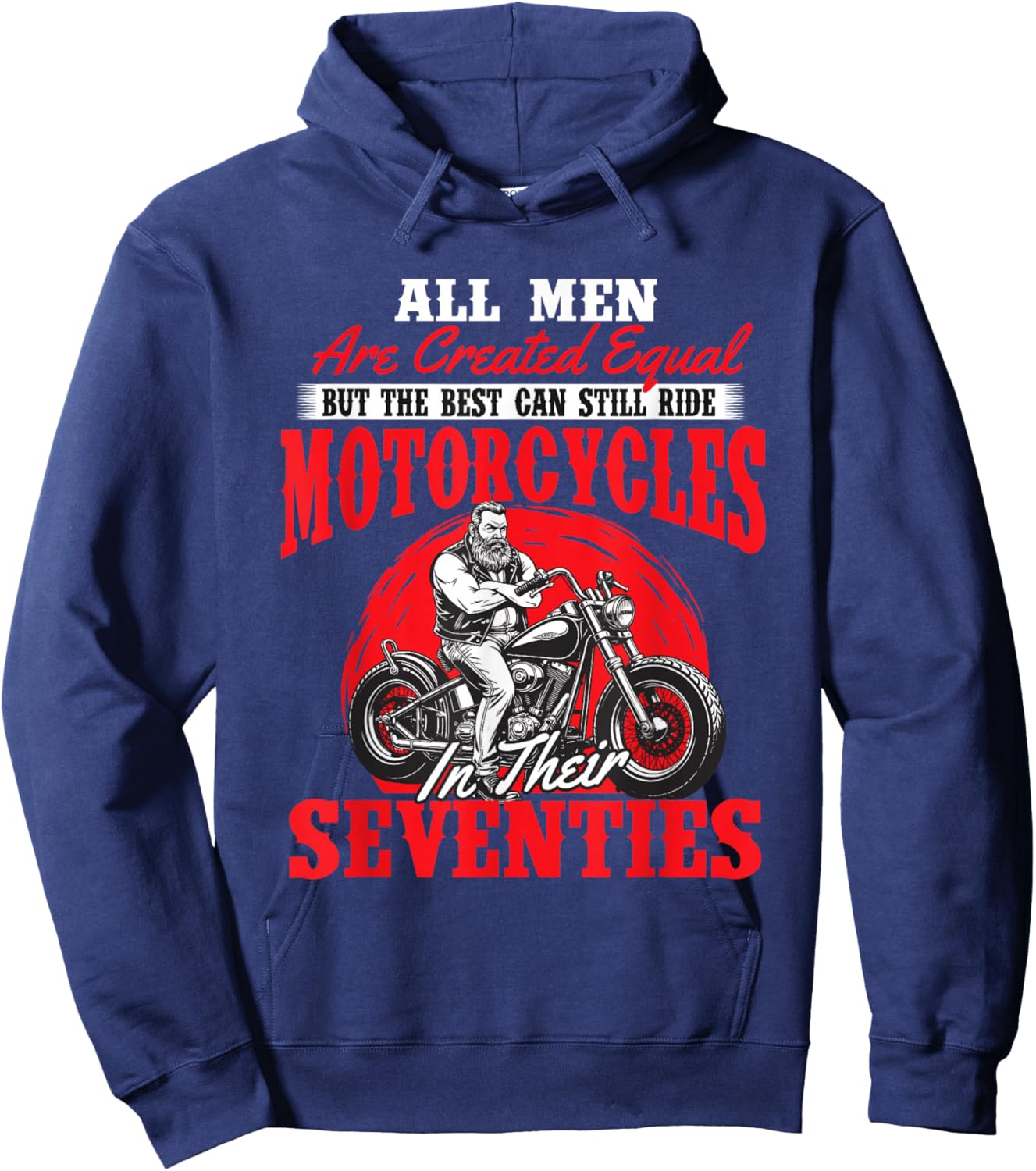 The Best Can Still Ride Motorcycles In Their Seventies Hoodie - Hoodie | Navy