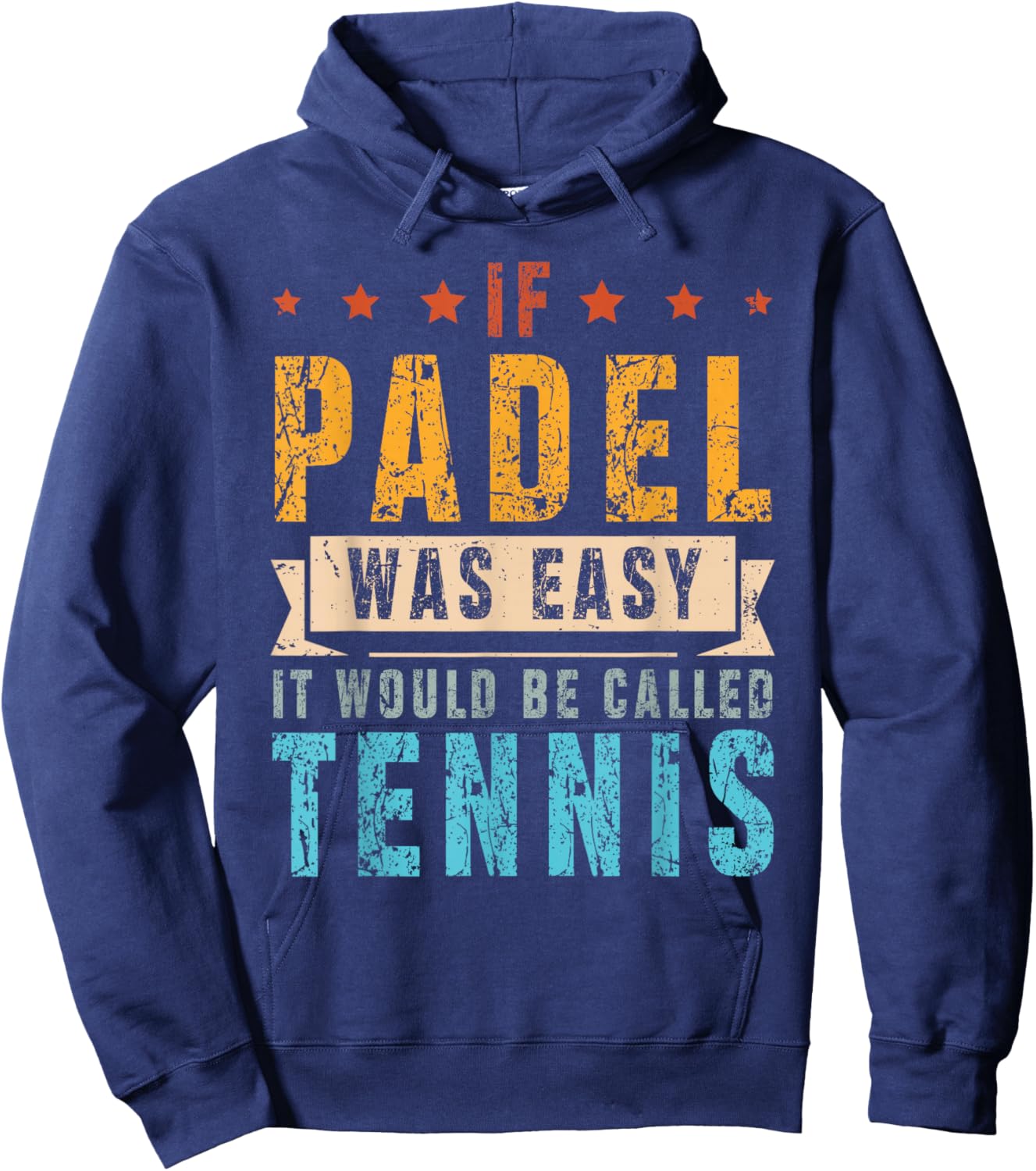 If Padel was Easy, It Would Be Called Tennis Hoodie - Hoodie | Navy