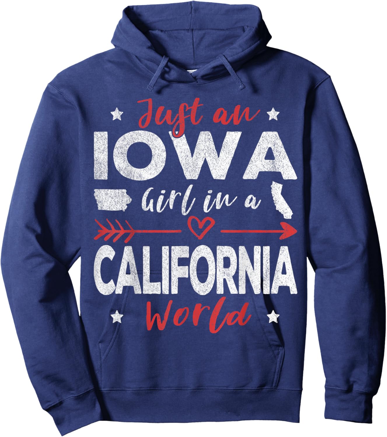 Just An Iowa Girl In A California World Hoodie - Hoodie | Navy