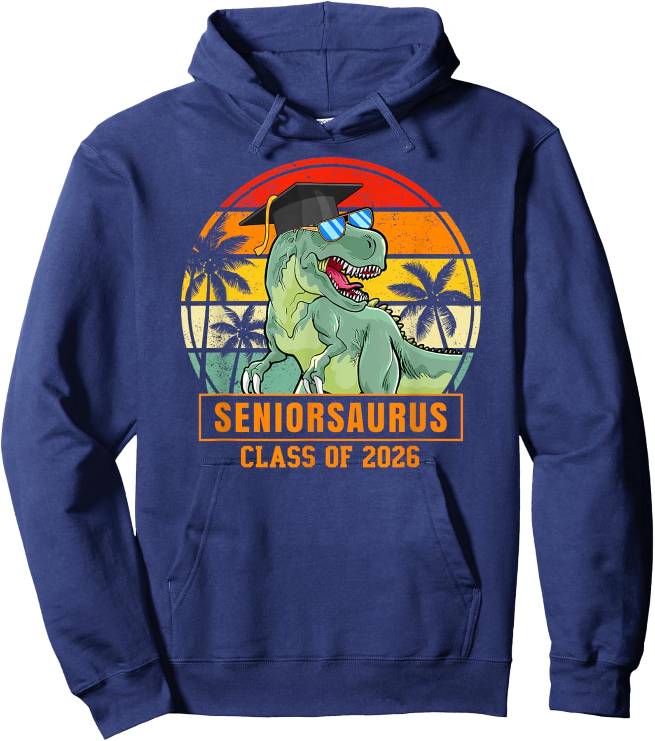 Class of 2026 Senior T Rex Funny Seniorsaurus Seniors 2026 Hoodie - Hoodie | Navy