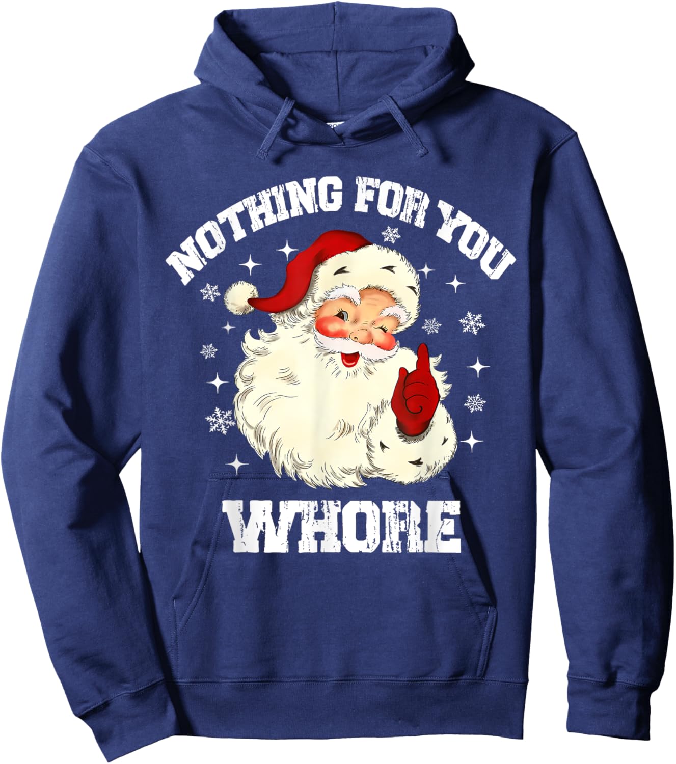 Nothing For You Whore Funny Santa Claus Christmas Vintage Hoodie - Hoodie | Navy