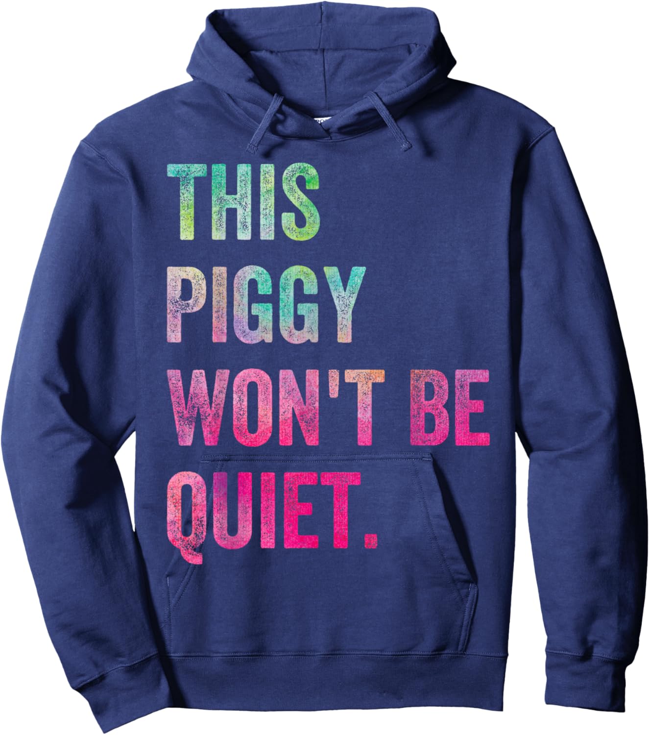 This Piggy Won't Be Quiet Funny Sarcastic Meme Quote Hoodie - Hoodie | Navy