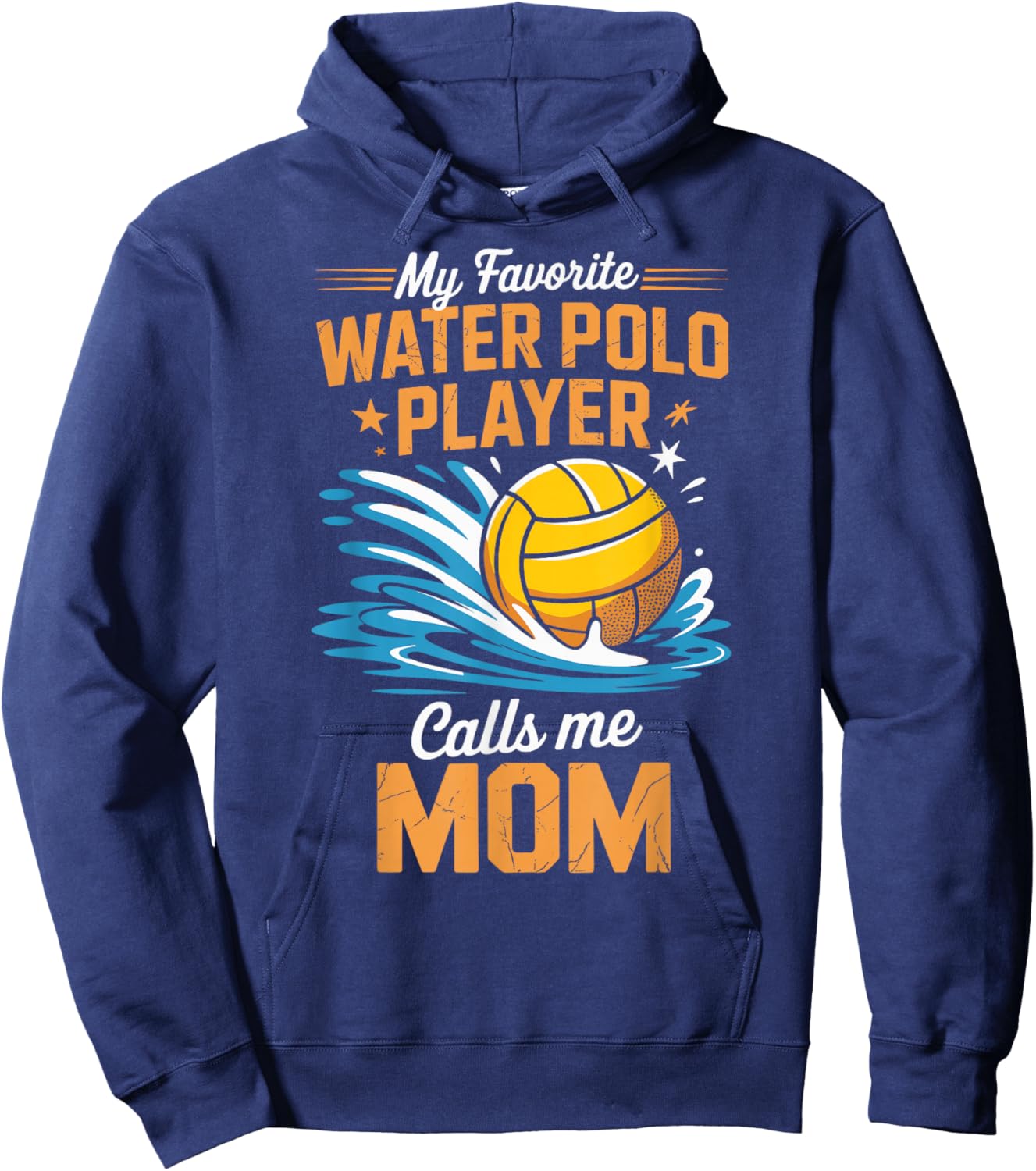 My Favorite Water Polo Player Calls Me Mom Hoodie - Hoodie | Navy