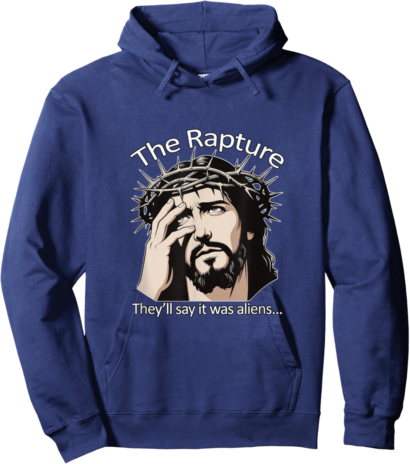 Jesus Rapture They'll Say It was Aliens Christian Hoodie - Hoodie | Navy