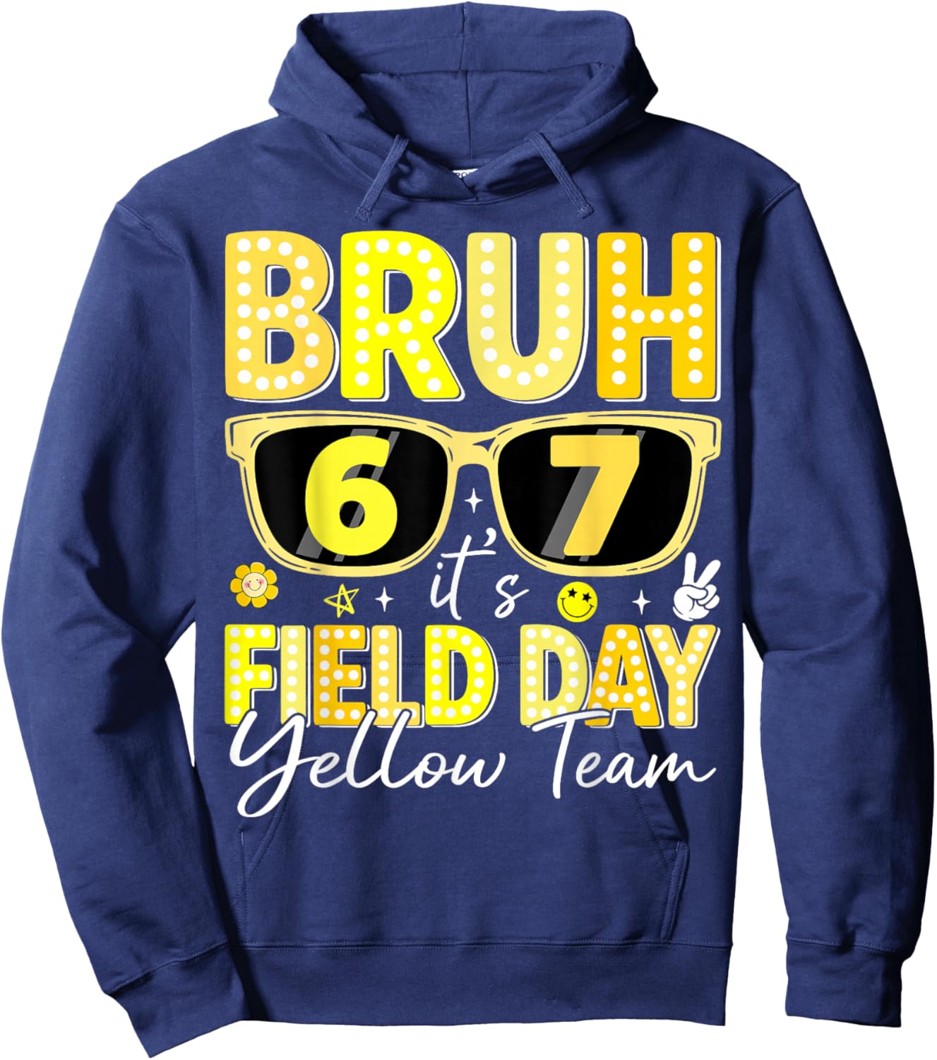 Bruh 67 Its Field Day Yellow Team Funny Retro School Event Hoodie - Hoodie | Navy