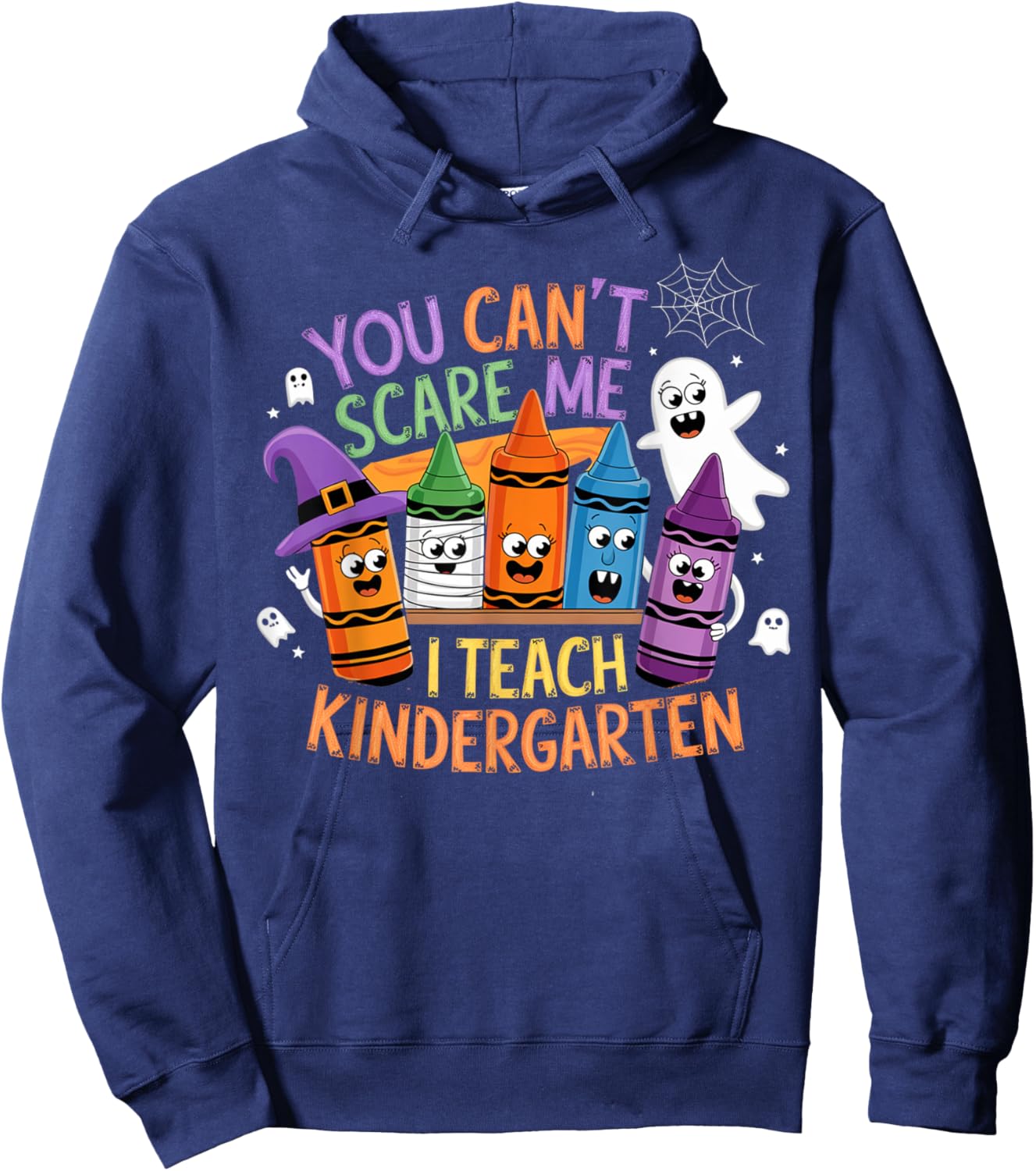 You Can't Scare Me I Teach Kindergarten Halloween Teacher Hoodie - Hoodie | Navy
