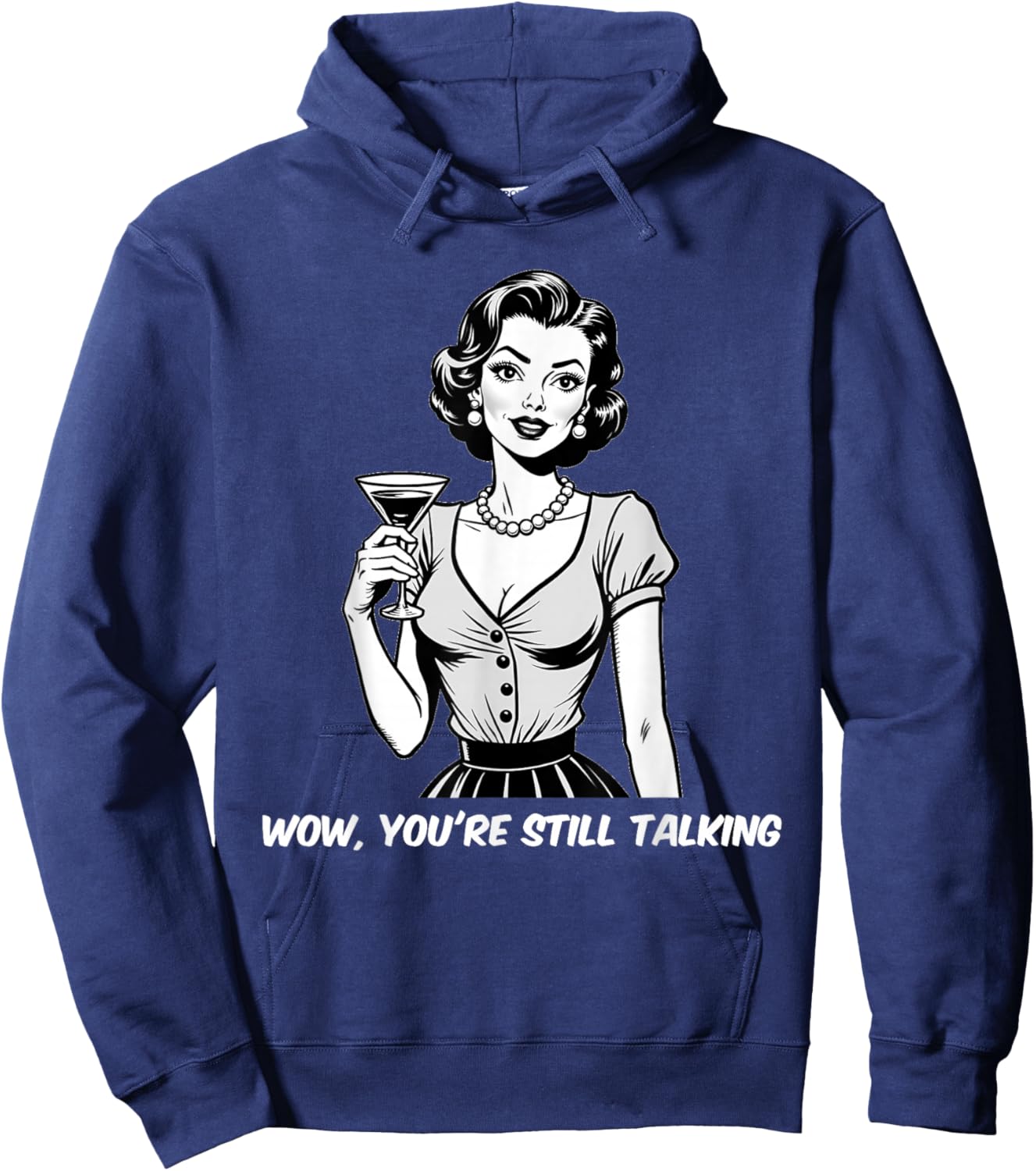 Vintage Women Sarcastic Humor Still Talking Funny Joke Hoodie - Hoodie | Navy