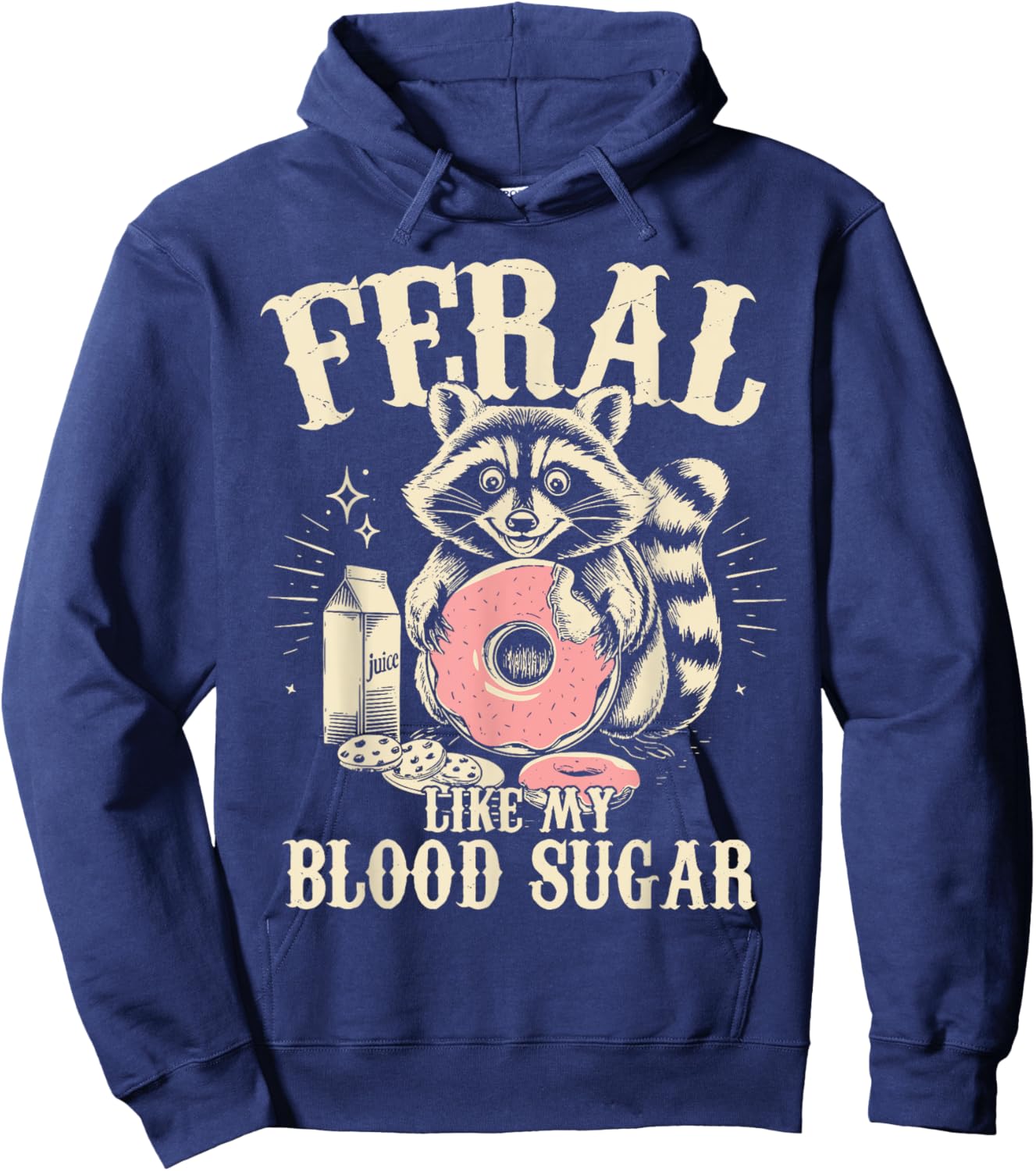 Feral Like My Blood Sugar Diabetes Awareness Diaversary Hoodie - Hoodie | Navy
