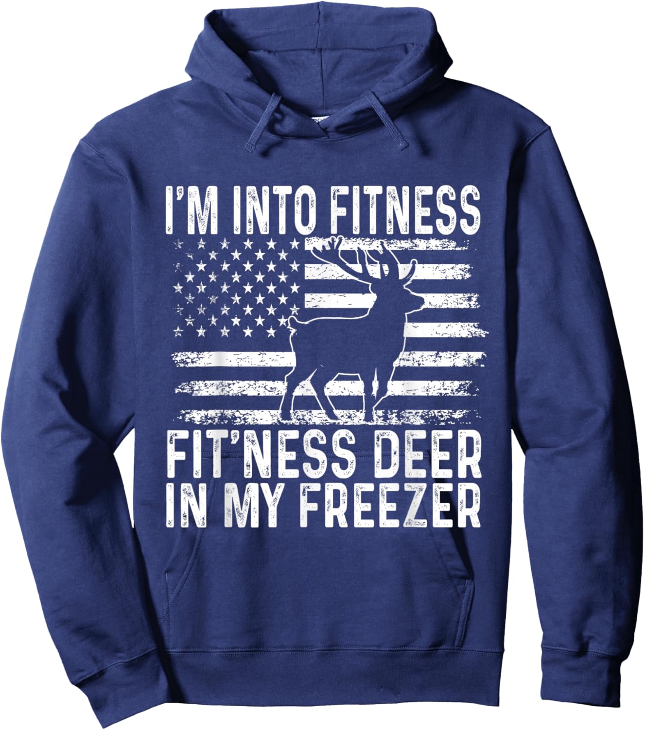 I'm Into Fitness Fit'ness Deer In My Freezer Funny Hoodie - Hoodie | Navy