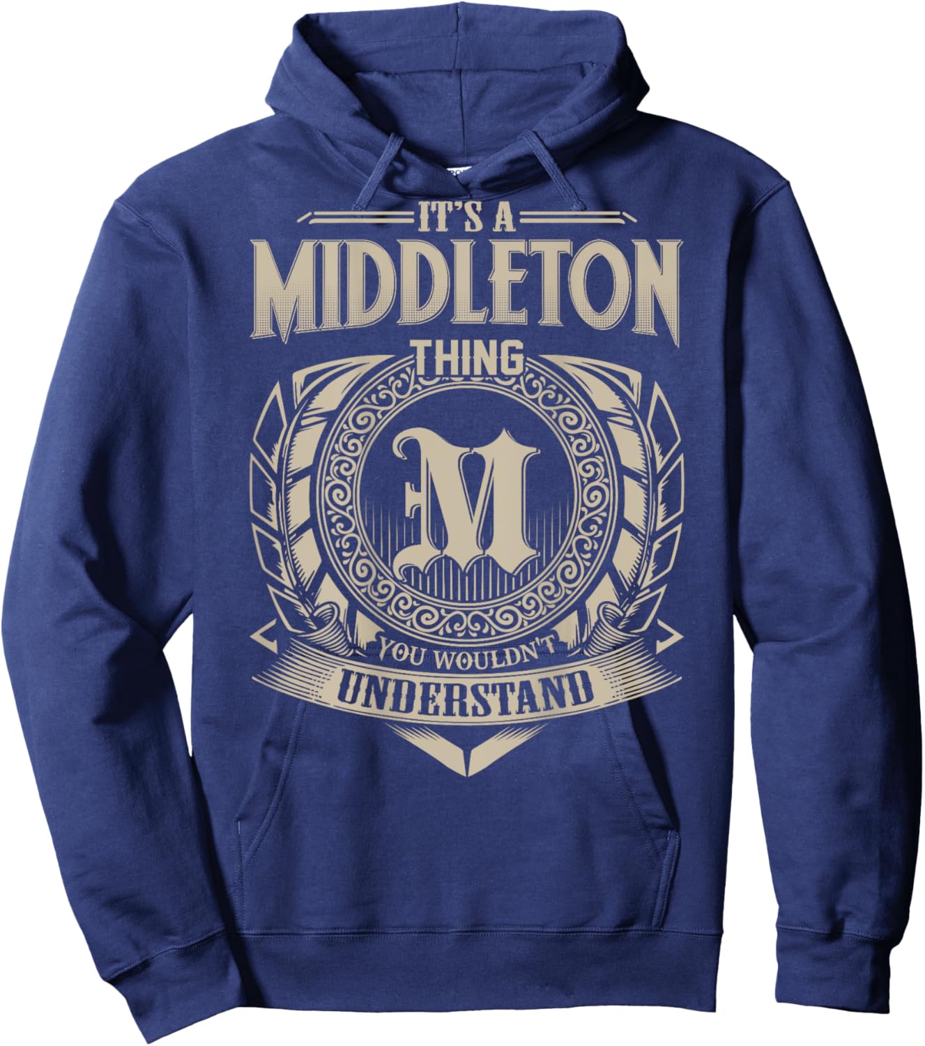 It's A MIDDLETON Thing You Wouldn't Understand Family Name Hoodie - Hoodie | Navy