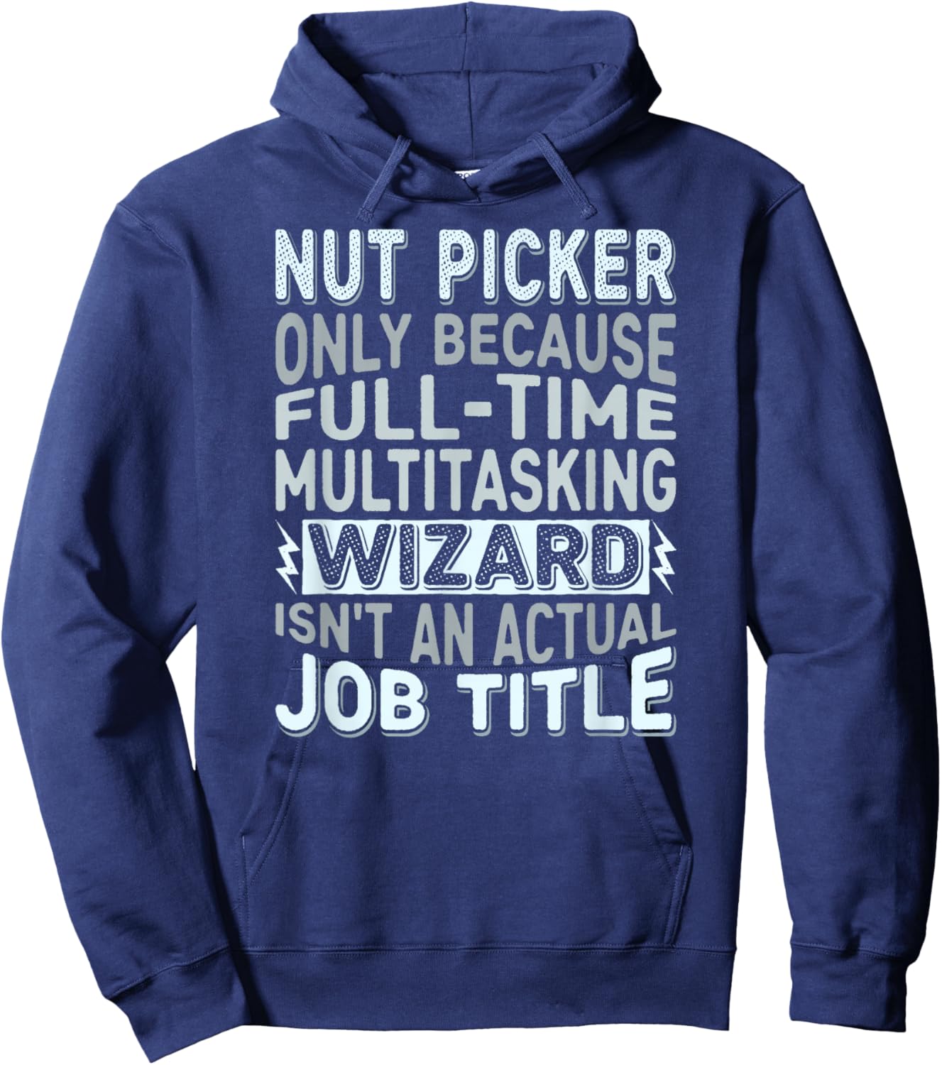 Wizard Job Title Quote - Funny Nut Picker Hoodie - Hoodie | Navy