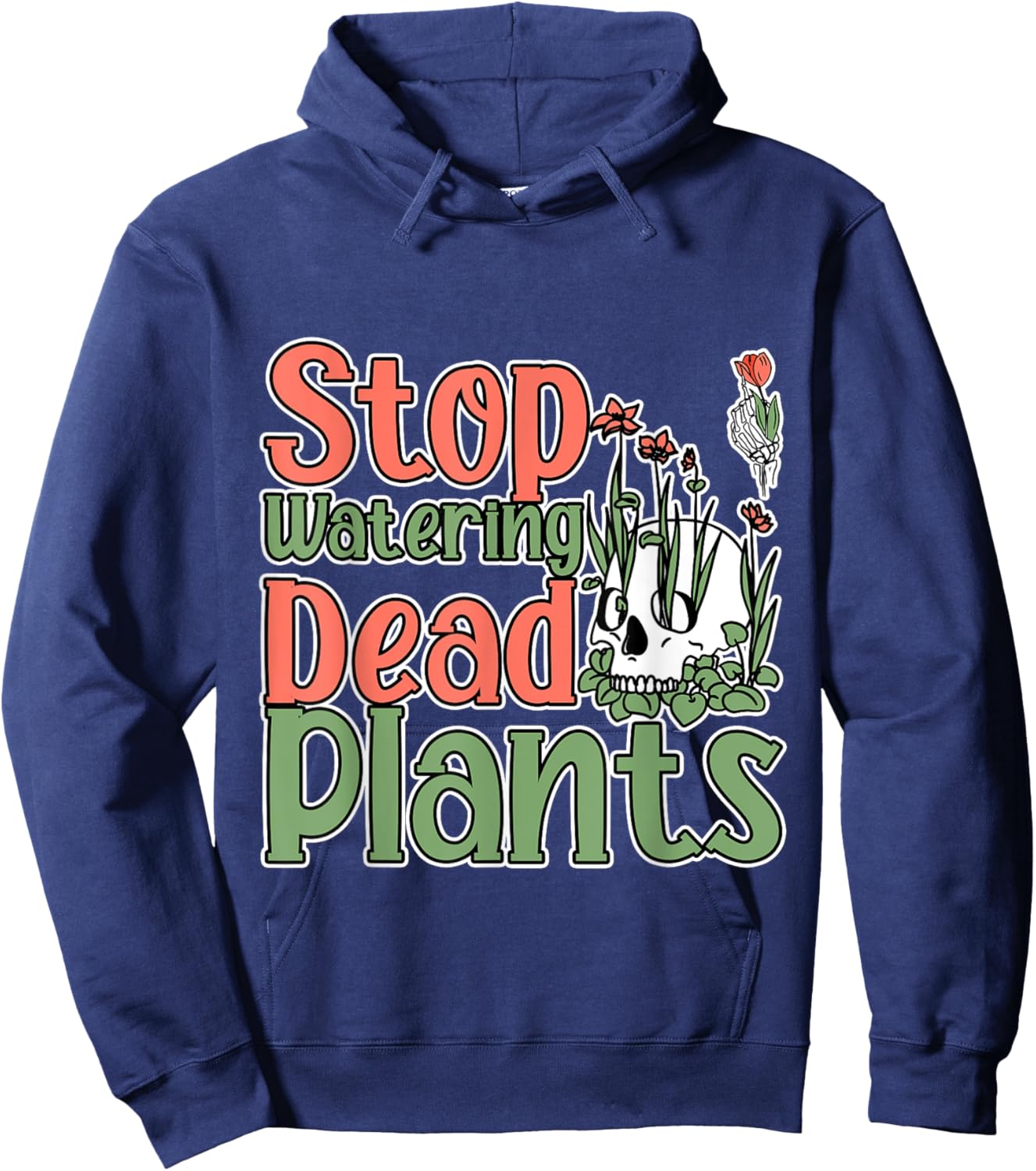 Stop Watering Dead Plants Life Advice Grow Hoodie - Hoodie | Navy