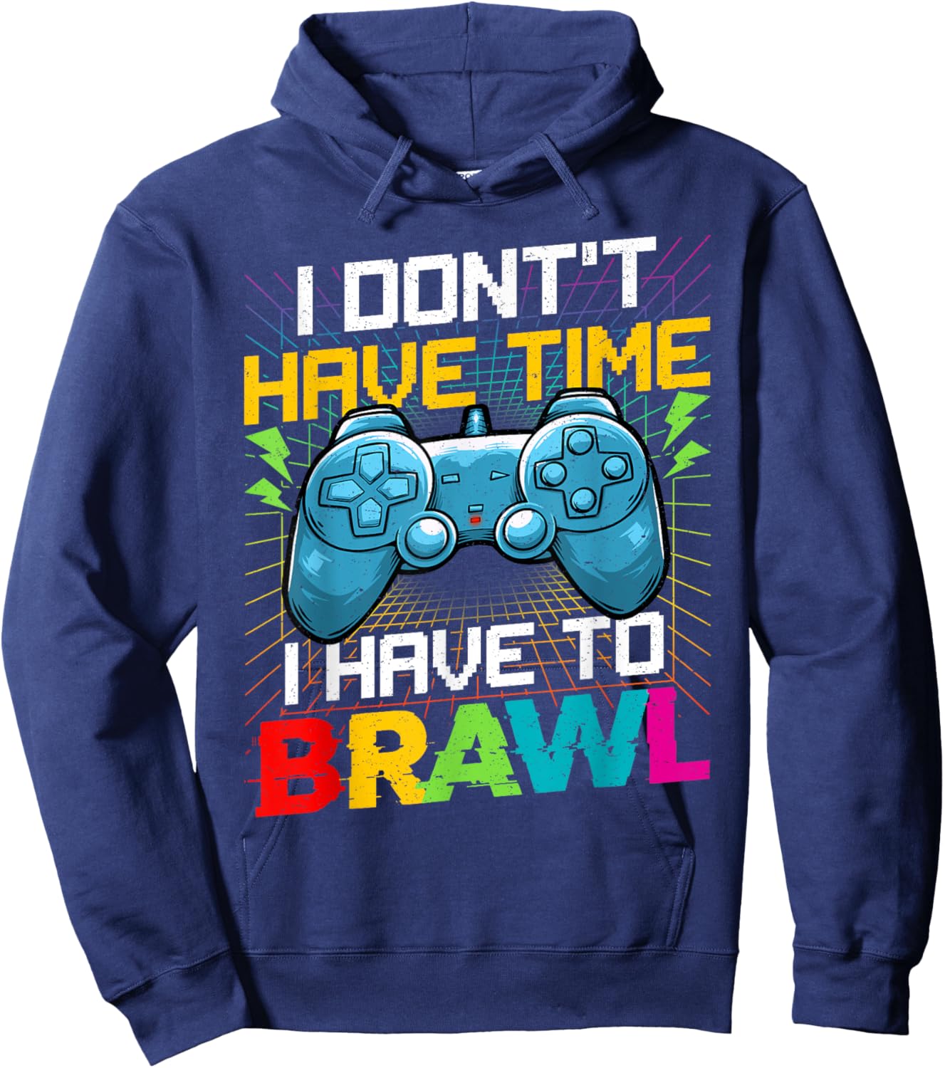 I Don't Have Time I Have To Brawl Funny Gamer For Boys Teens Hoodie - Hoodie | Navy