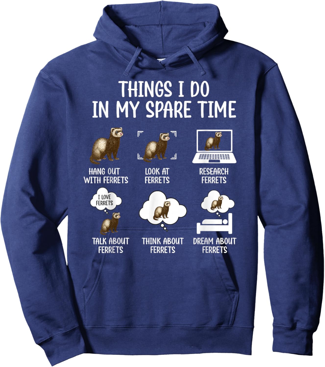 Things I Do Ferret Owner Ferret Lover Ferret Mom Ferret Dad Hoodie - Hoodie | Navy