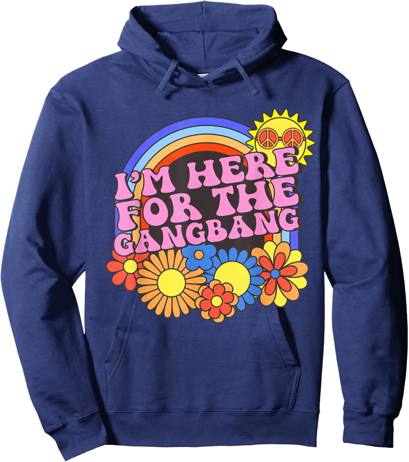 Inappropriate I'm Here For The Gangbang Embarrassing Adult Hoodie - Hoodie | Navy