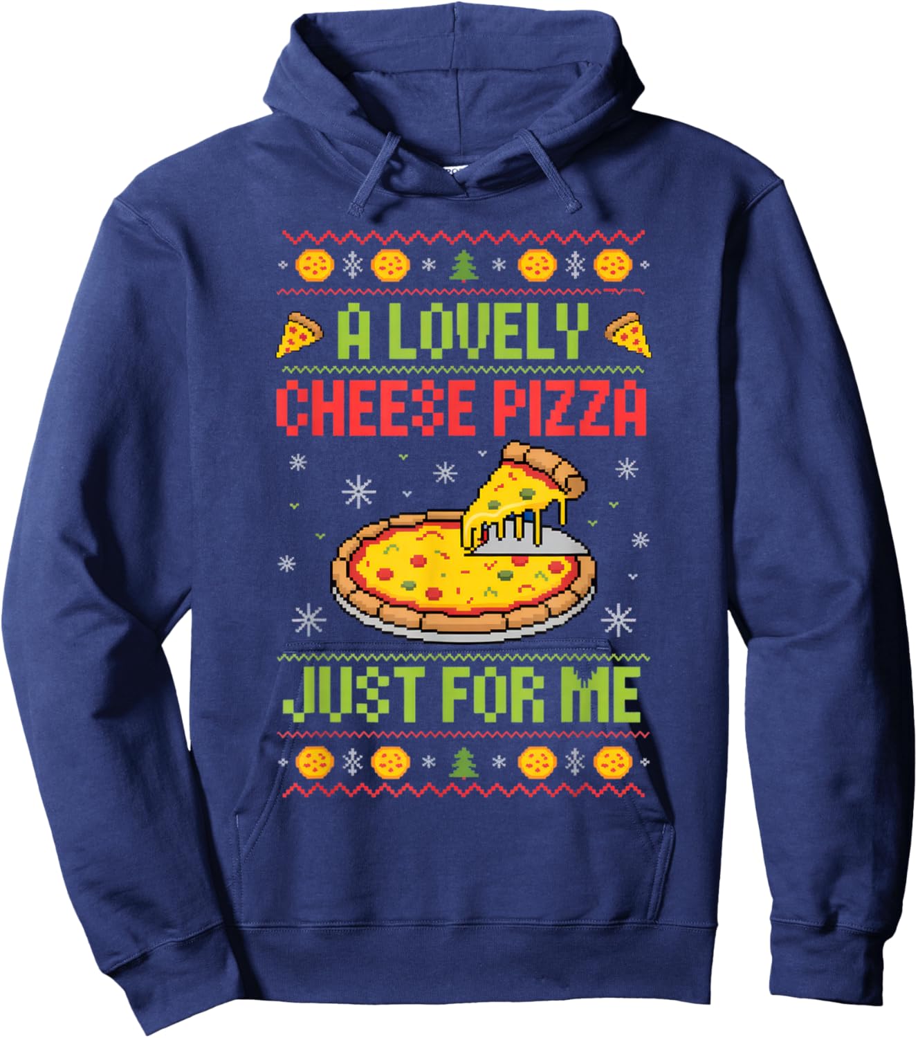 A Lovely Cheese Pizza Just for Me Foodie Holiday Fun Hoodie - Hoodie | Navy
