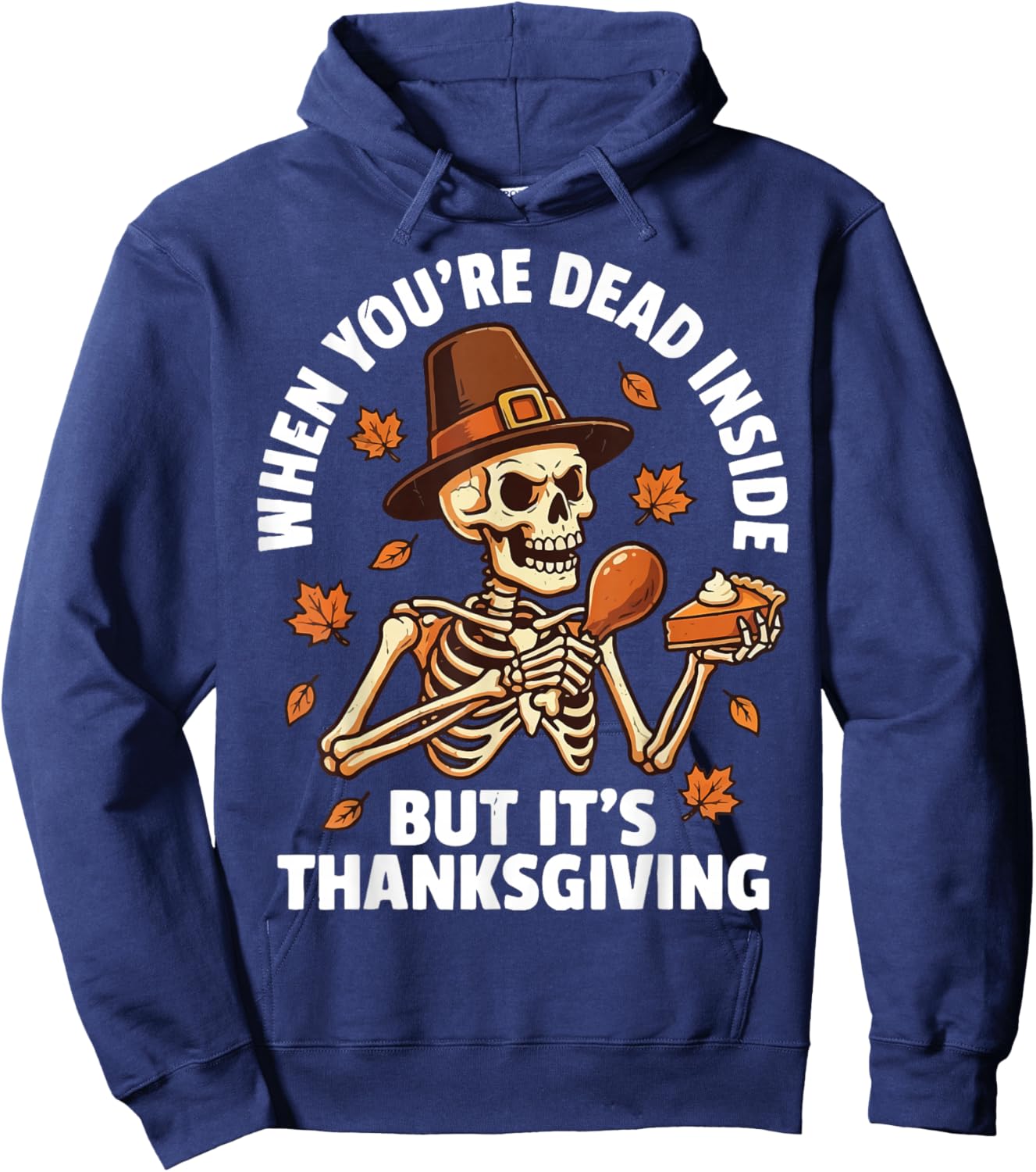 When You're Dead Inside But It's Thanksgiving Hoodie - Hoodie | Navy