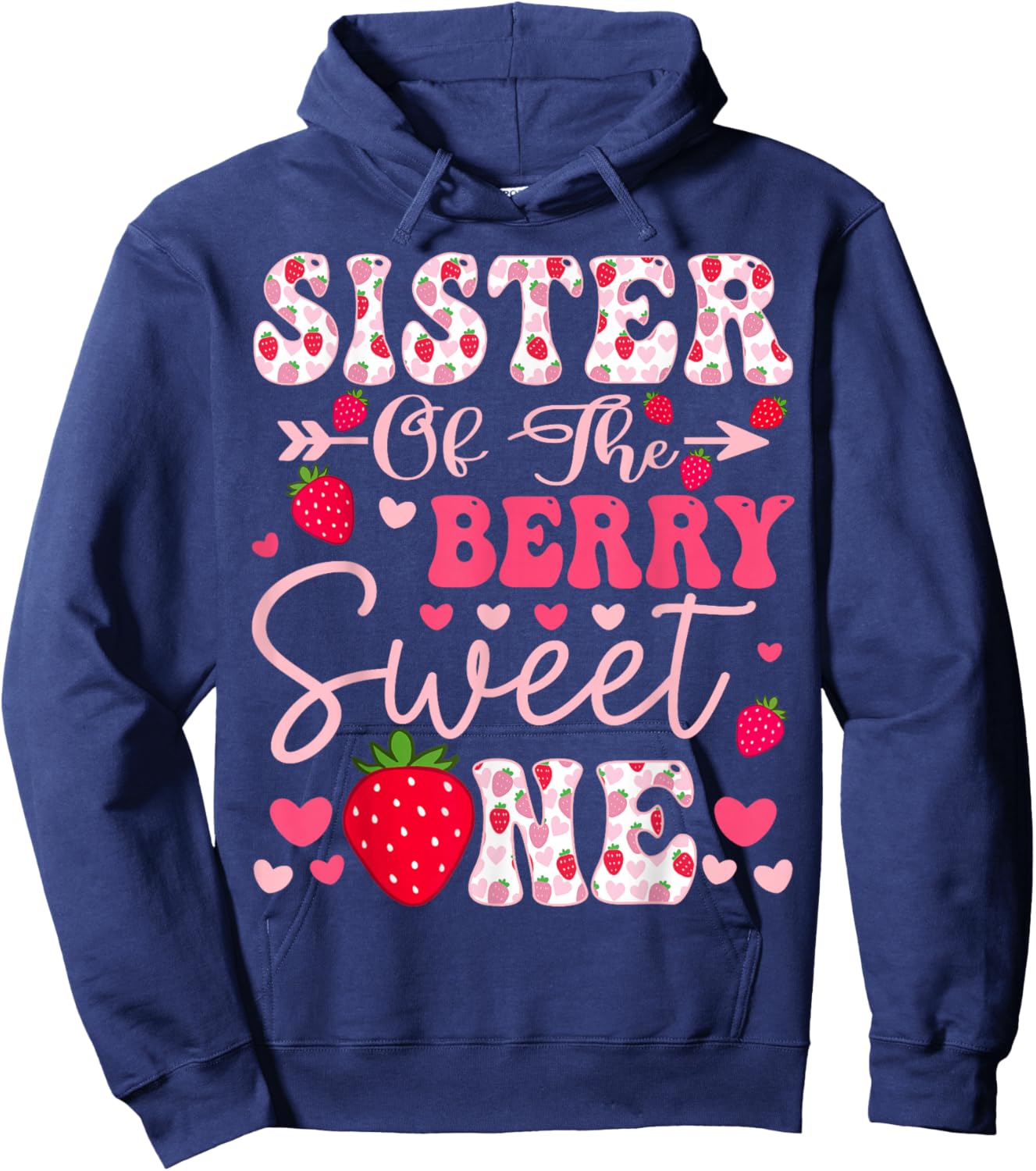 Sister Of The Berry Sweet One Strawberry 1St Birthday Hoodie - Hoodie | Navy