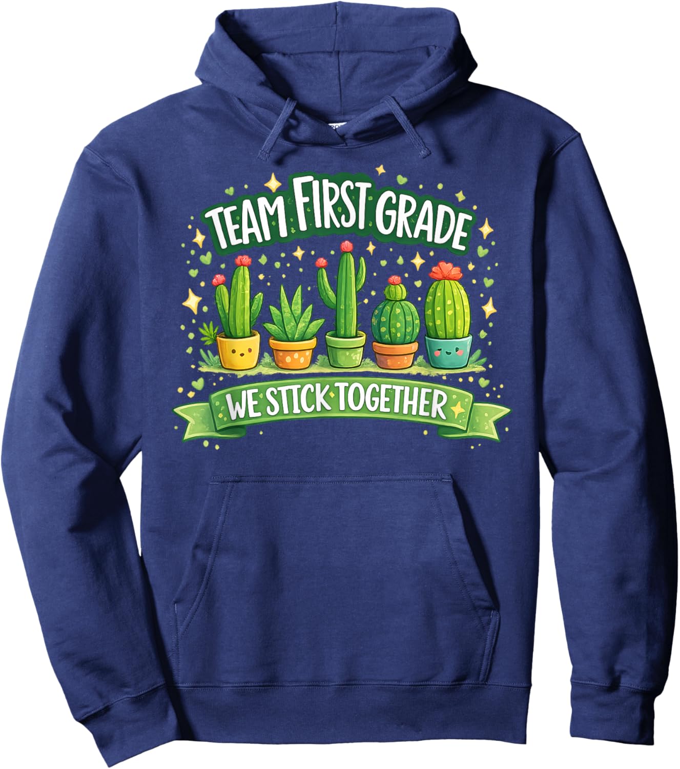 Team First Grade We Stick Together Cute Cactus Teacher Hoodie - Hoodie | Navy