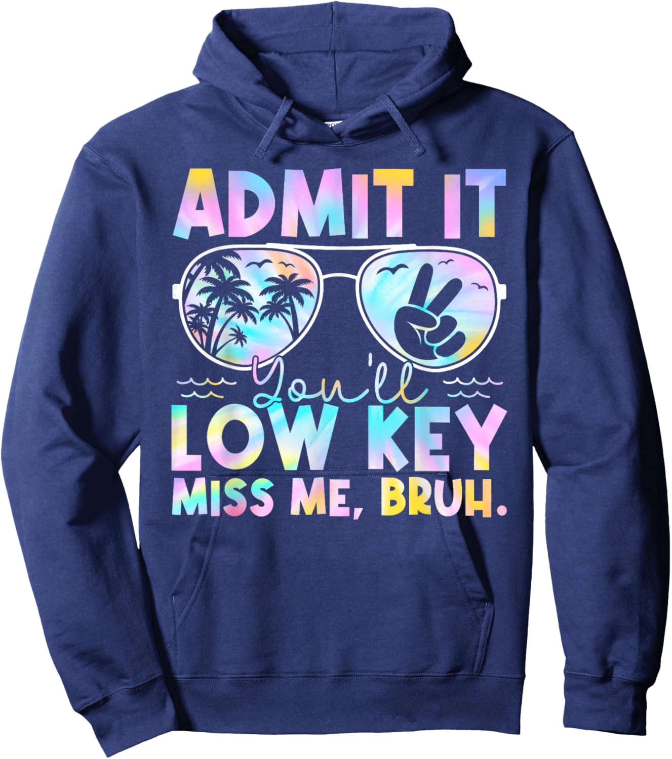 Admit It You'll Low Key Miss Me Bruh Tie Dye Beach Teacher Hoodie - Hoodie | Navy