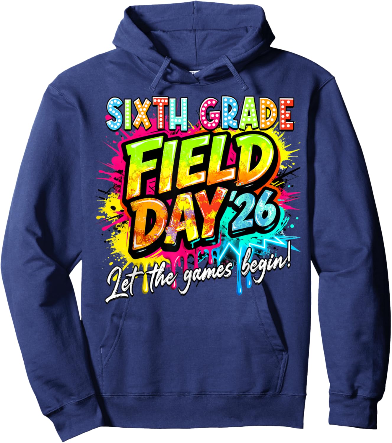 Let The Games Begin Sixth Grade Field Day 2026 Teacher Kid Hoodie - Hoodie | Navy
