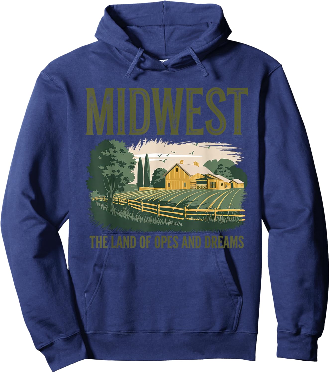 Funny Saying Midwest Land Of Opes And Dreams Hoodie - Hoodie | Navy