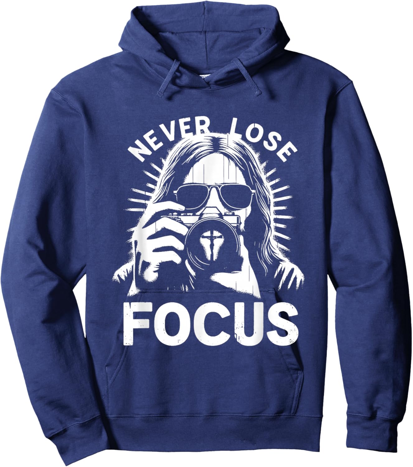 Never Lose Focus - Funny Jesus Christian Photography Lover Hoodie - Hoodie | Navy