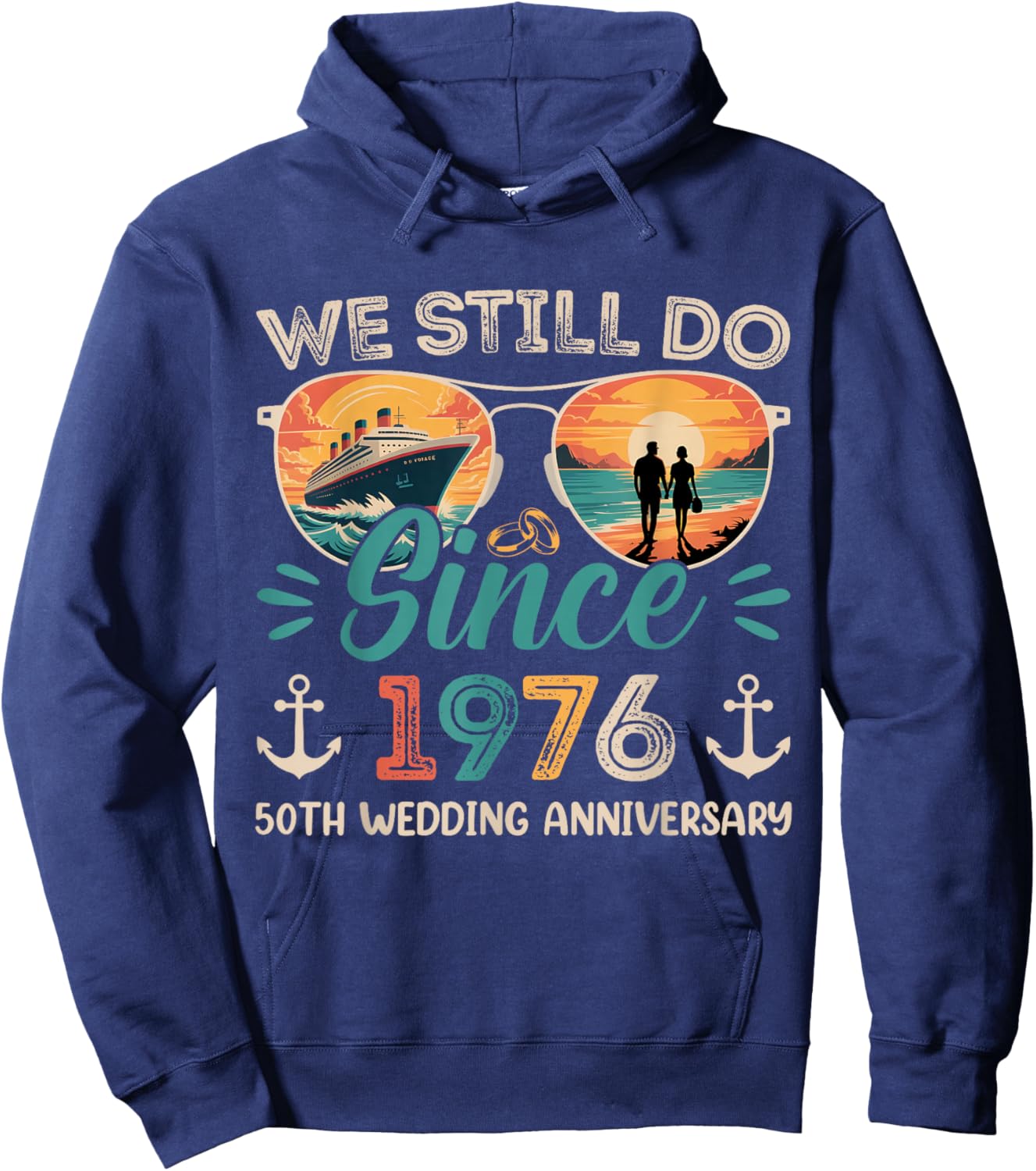 We Still Do 50th Wedding Anniversary 50 Years Married Cruise Hoodie - Hoodie | Navy
