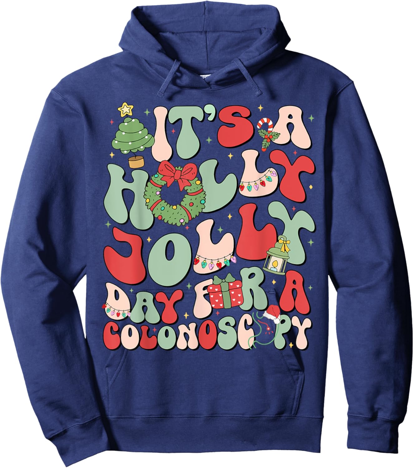 It's A Holly Xmas Day For A Colonoscopy Christmas Hoodie - Hoodie | Navy