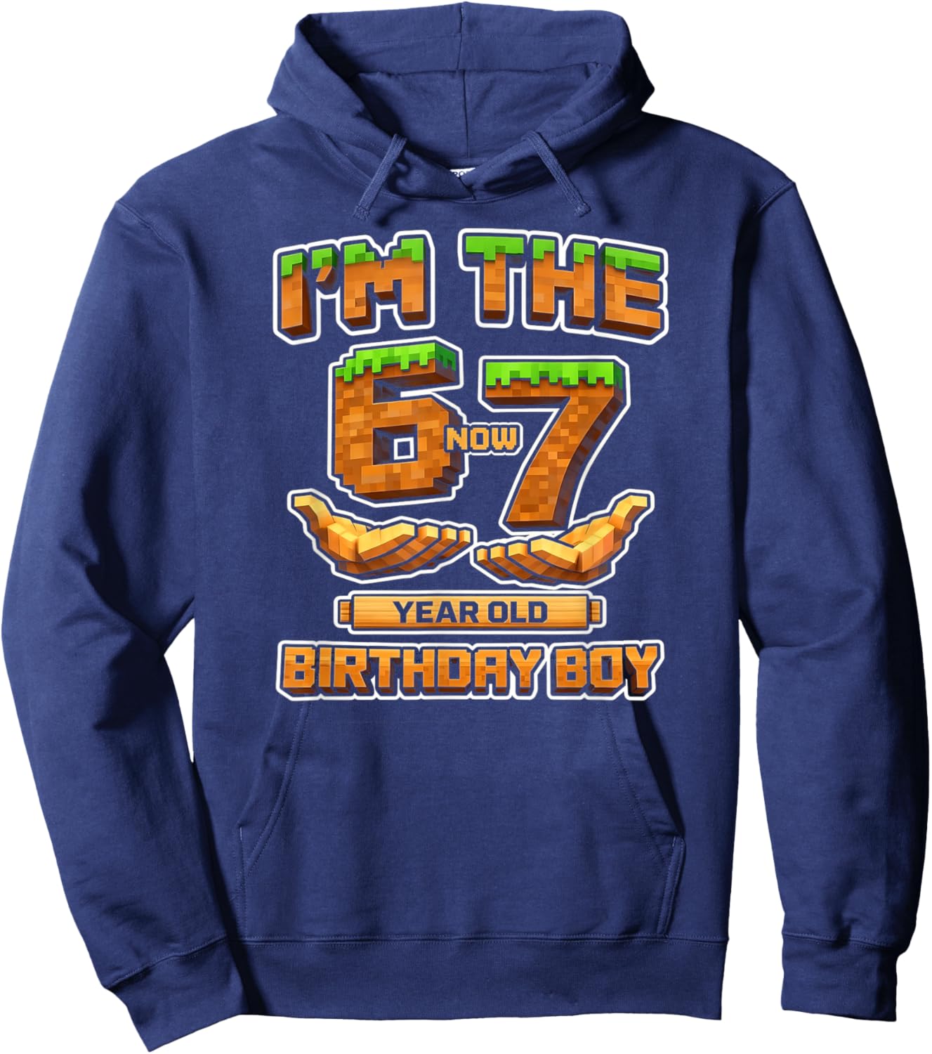 Birthday Boy I'm the 6 Now 7 Year Old 6-7 Pixel Game 67 Hoodie - Hoodie | Navy