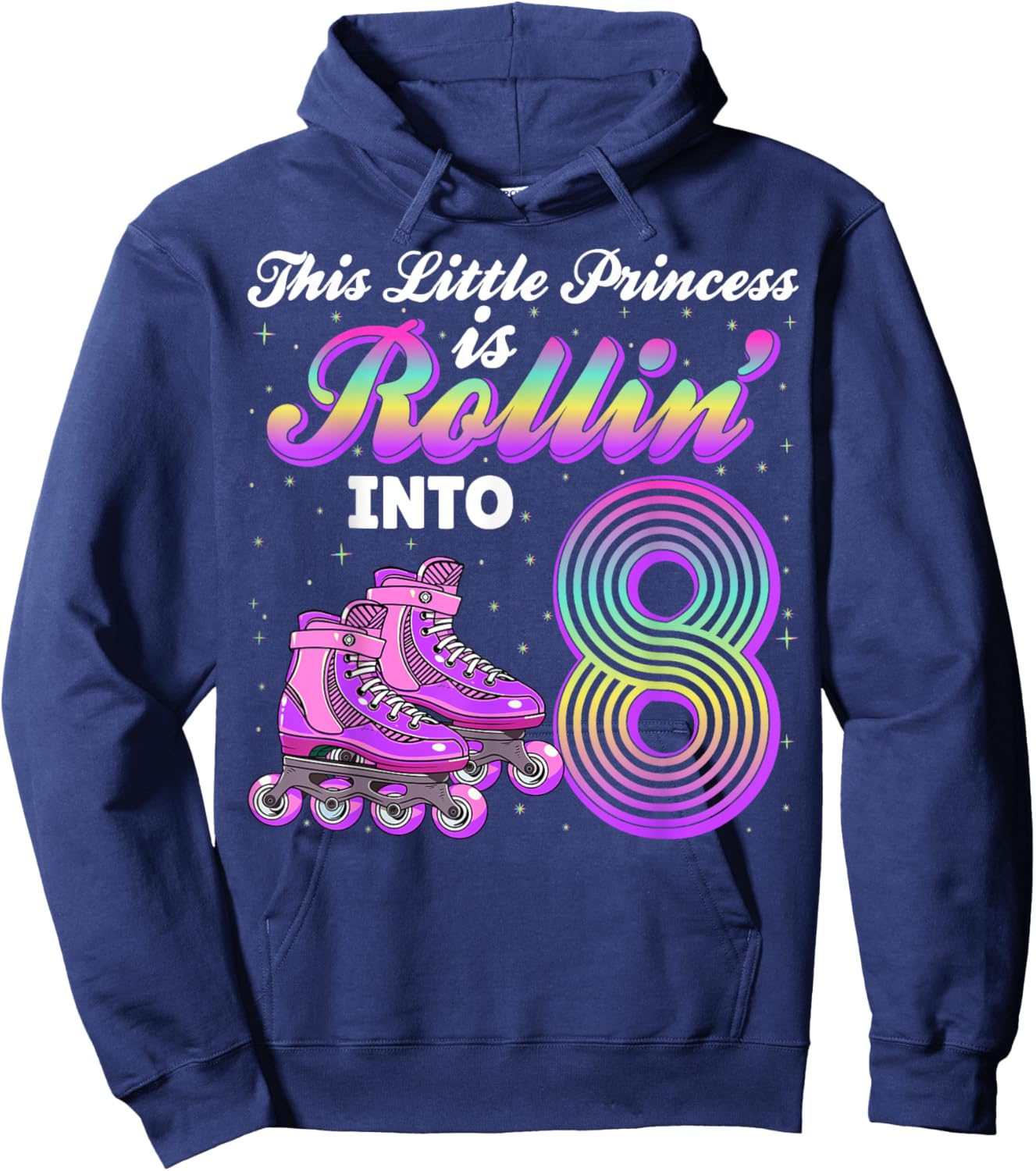 This Princess Is Rolling Into 8 Roller Skate 8th Birthday Hoodie - Hoodie | Navy