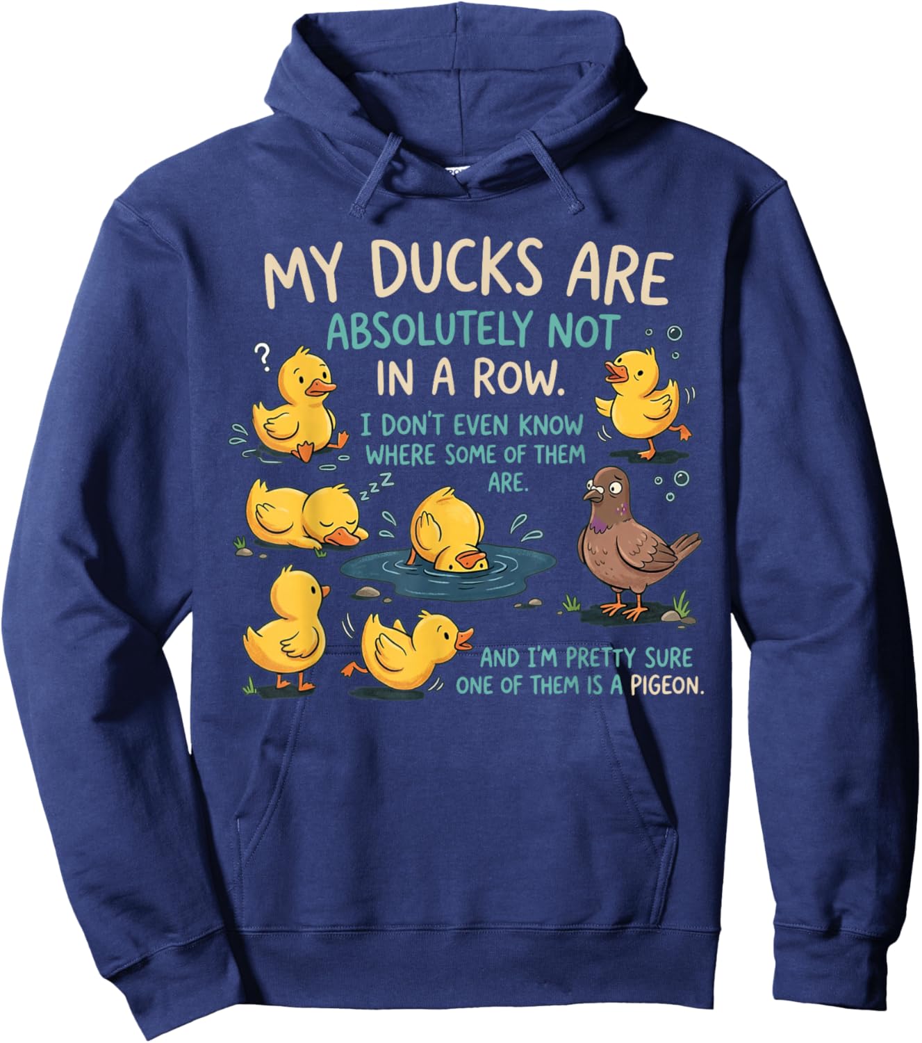 My Ducks are Absolutely Not in A Row Pigeon Funny Hoodie - Hoodie | Navy