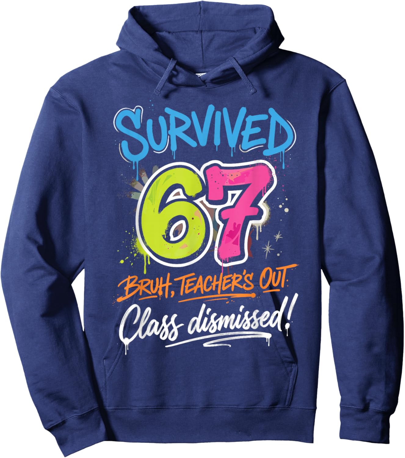 Survived 67 Bruh Teacher's Out Class Dismissed Last Day Hoodie - Hoodie | Navy
