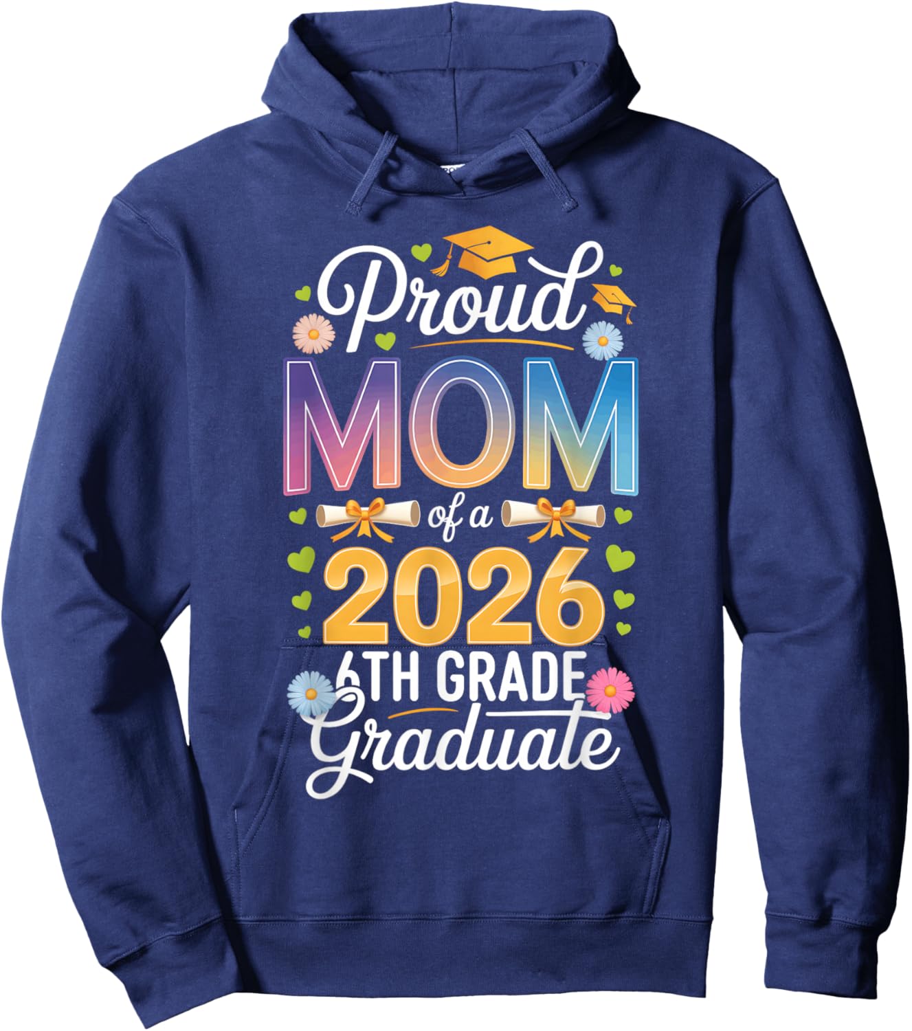 Proud Mom of a 2026 6th Grade Graduate Graduation Hoodie - Hoodie | Navy