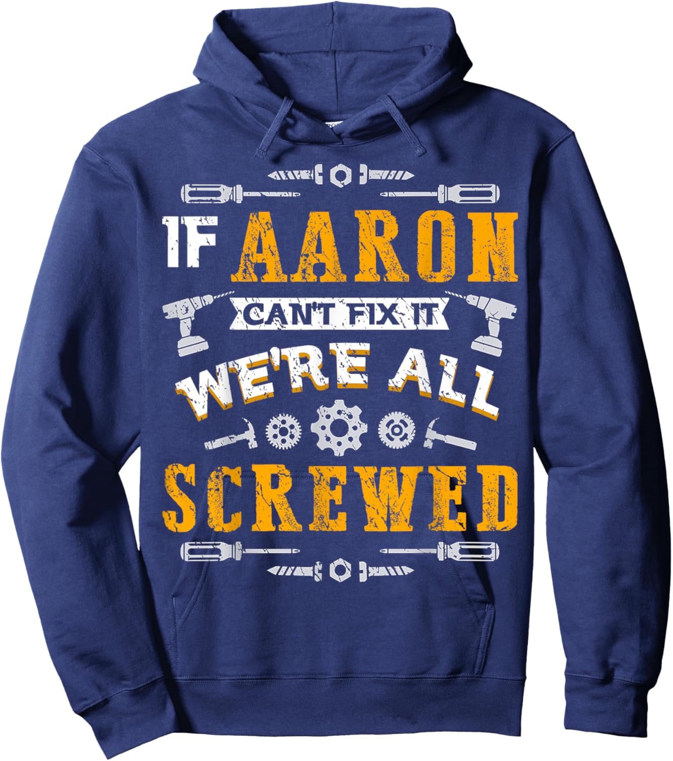 If Aaron Can't Fix it We're All Screwed Funny Father's Day Hoodie - Hoodie | Navy