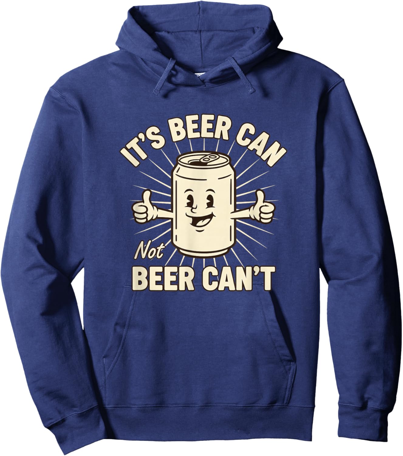 Its Beer Can Not Beer Cant Funny Beer Lover Drinking Humor Hoodie - Hoodie | Navy