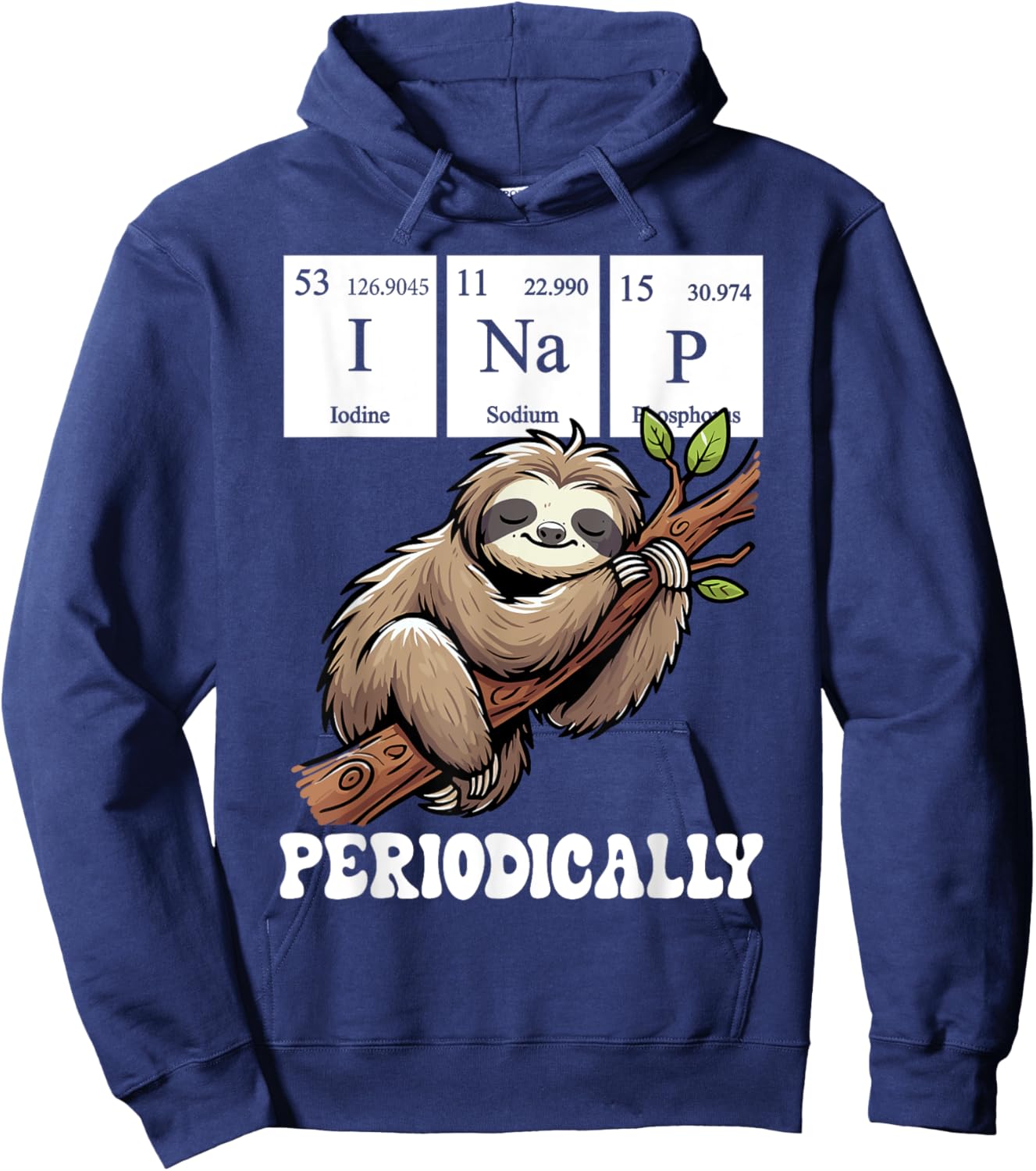 I Nap Periodically Science Sloth Periodic Table Elements Hoodie - Hoodie | Navy