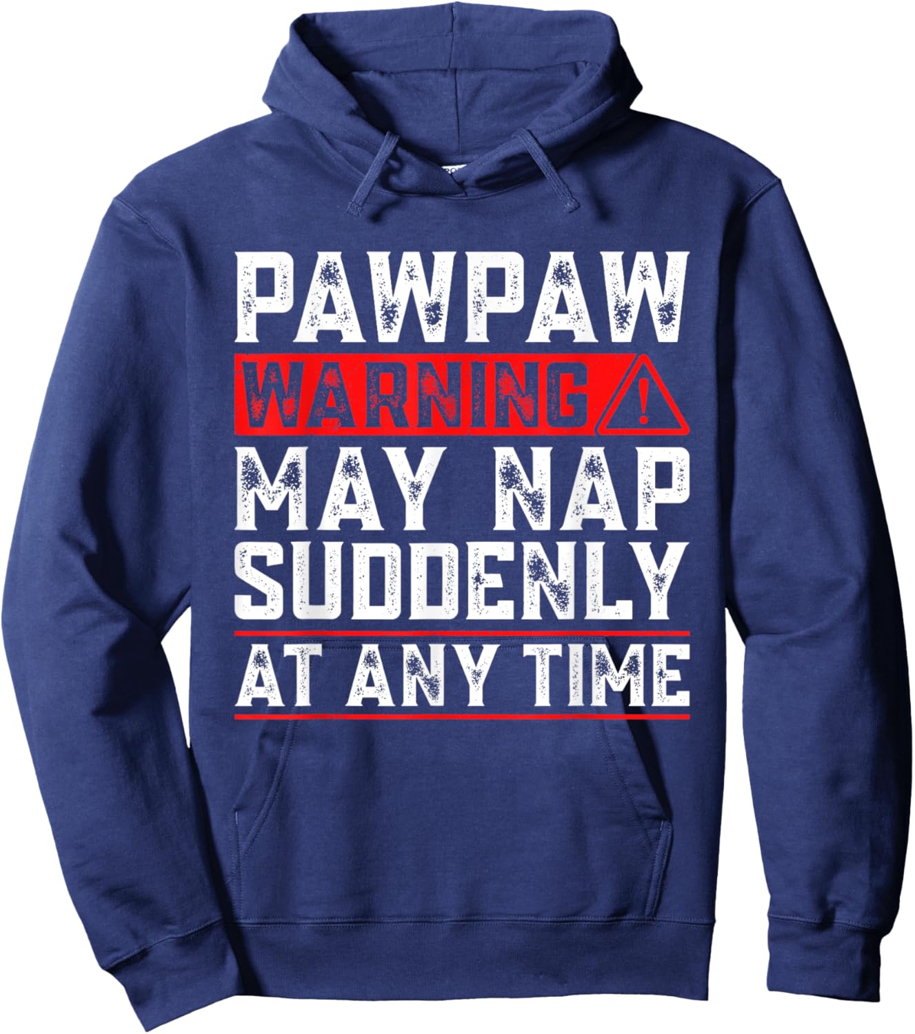 Pawpaw Warning May Nap Suddenly At Any Time Funny Pawpaw Hoodie - Hoodie | Navy