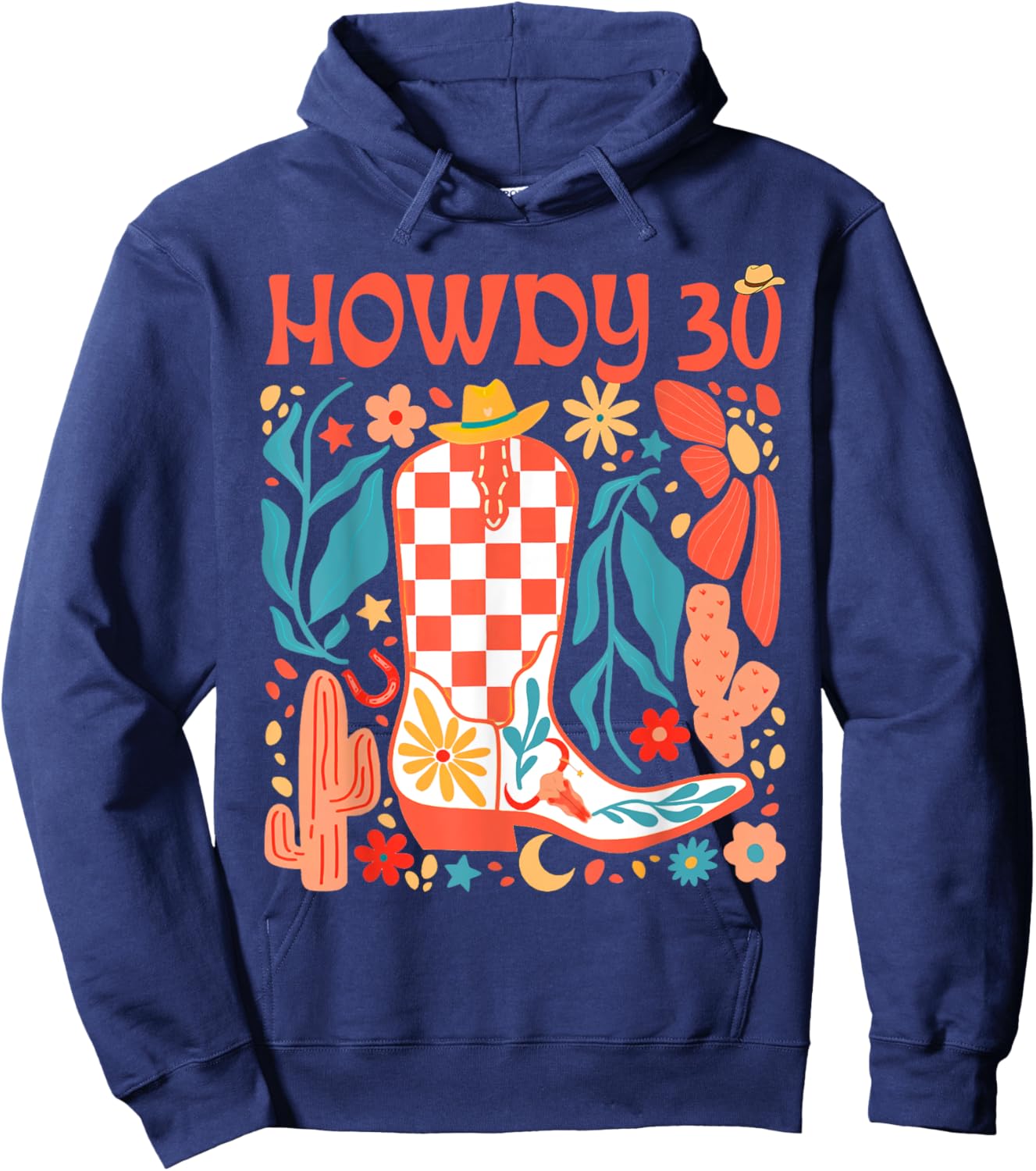 30th Birthday Western Country Life Wild West Rodeo Howdy 30 Hoodie - Hoodie | Navy